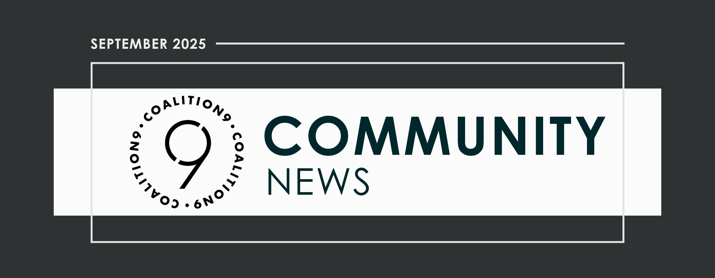 Coalition9 Community News - September 2025