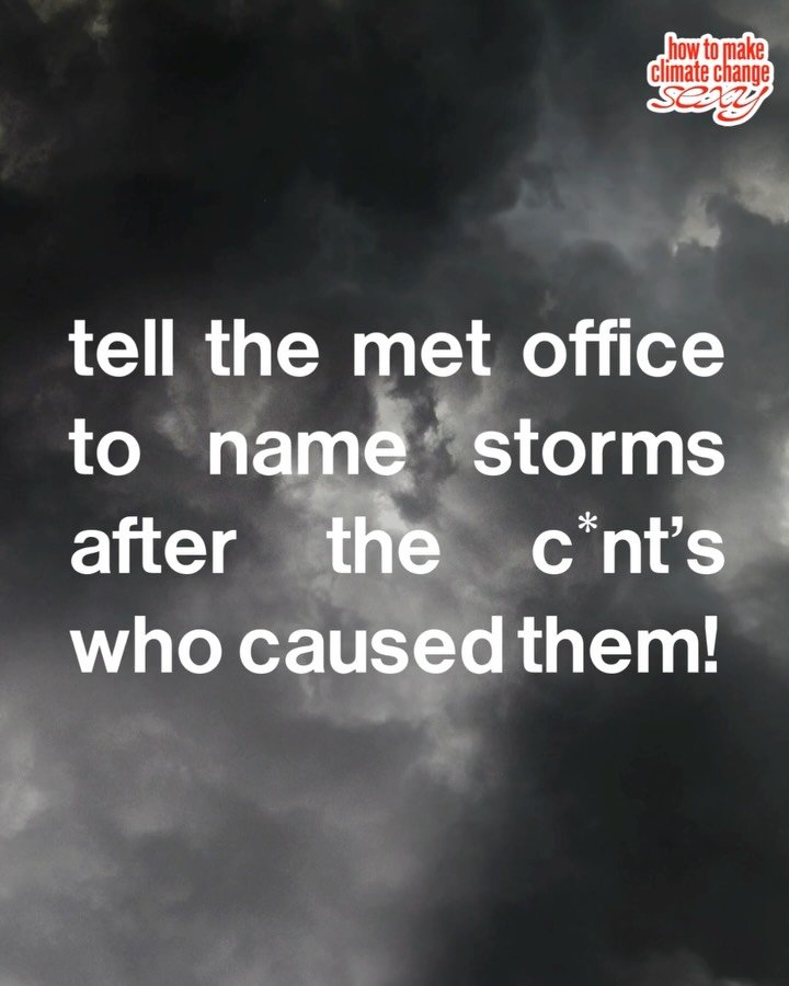 remember the chaos caused by public voting for boaty mc boatface&hellip; well now it&rsquo;s time to strike again and call on the met office to name storms after oil companies!! 

Head to https://www.metoffice.gov.uk/forms/name-our-storms-call-for-na