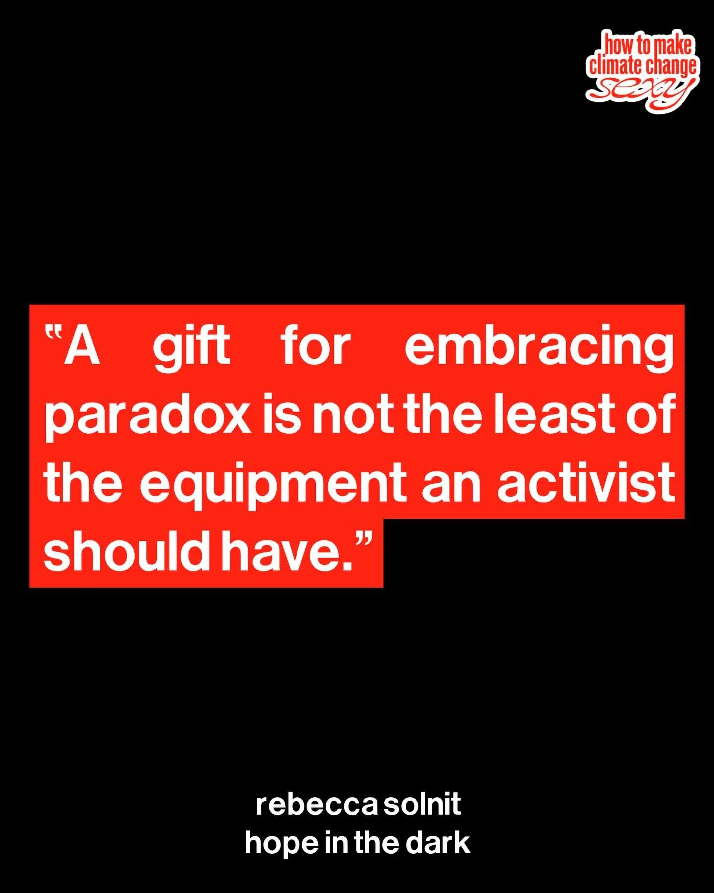 rereading @rebeccasolnit&rsquo;s hope in the dark at the moment (for obvious reasons) and loved this quote about how activism and social change is formed of big demands that end up happening slowly and holding that paradox and not falling victim to t