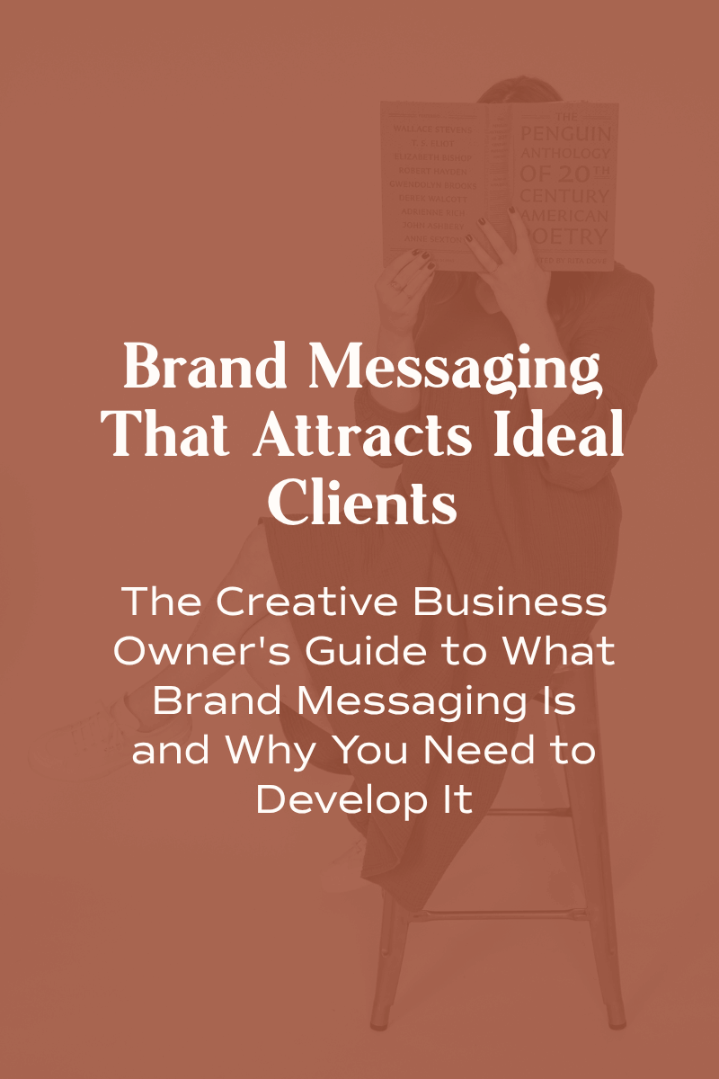 Brand Messaging That Attracts Ideal Clients: The Creative Business Owner's Guide to What Brand Messaging Is and Why You Need to Develop It