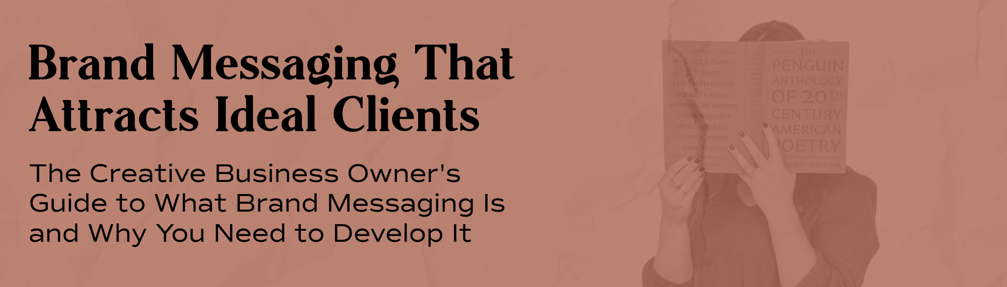 Brand Messaging That Attracts Ideal Clients: The Creative Business Owner's Guide to What Brand Messaging Is and Why You Need to Develop It