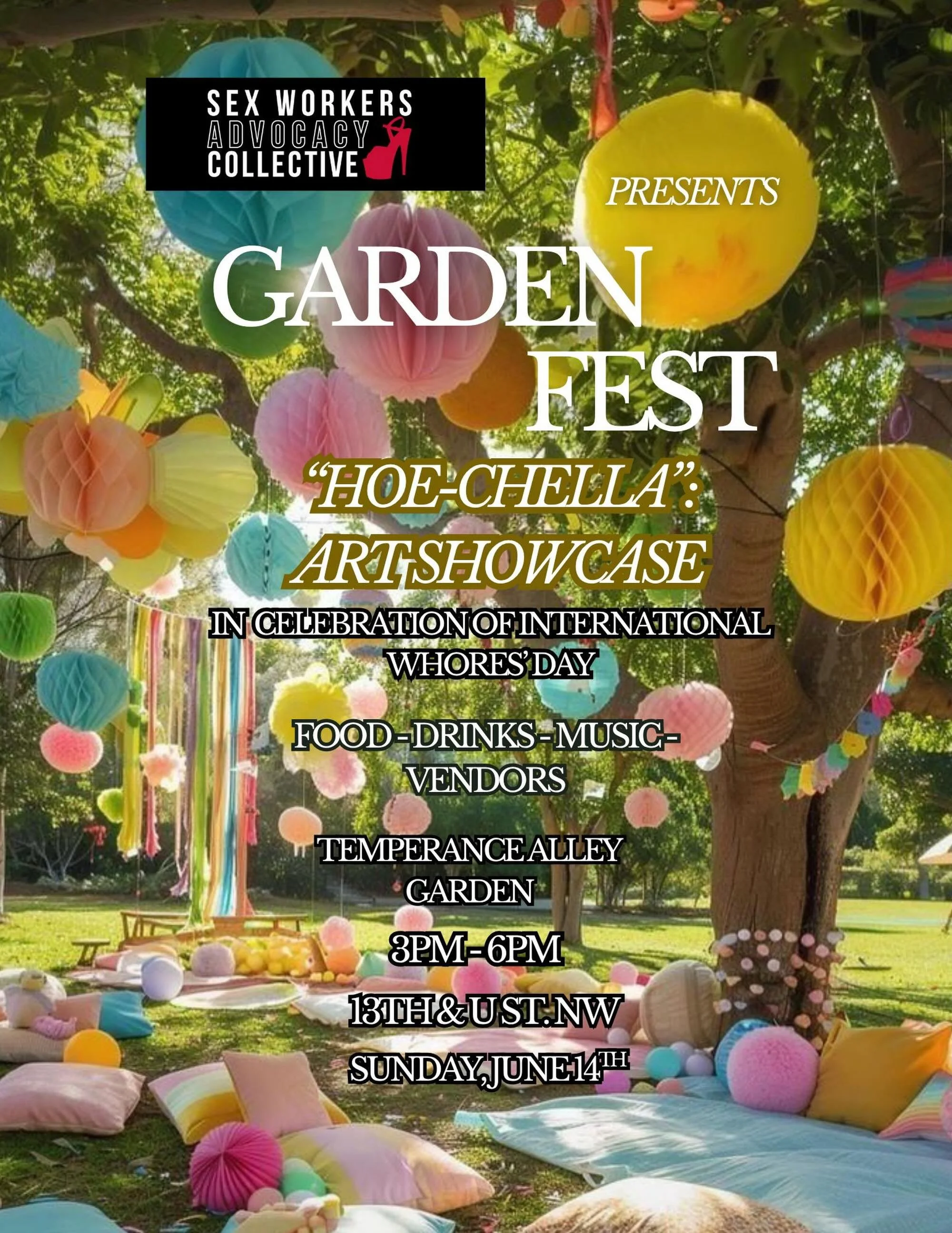 🪩 Join SWAC DC in the Garden for &ldquo;Hoe-chella&rdquo;! 💕 

This is a Garden Fest and Art Showcase to celebrate International Whore&rsquo;s Day and support the Sex Workers Advocacy Collective! There will be food, music, art, karaoke, and good vi