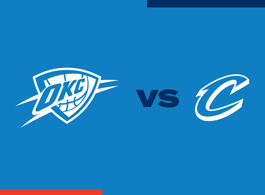 OKC Thunder vs. Cleveland Cavaliers