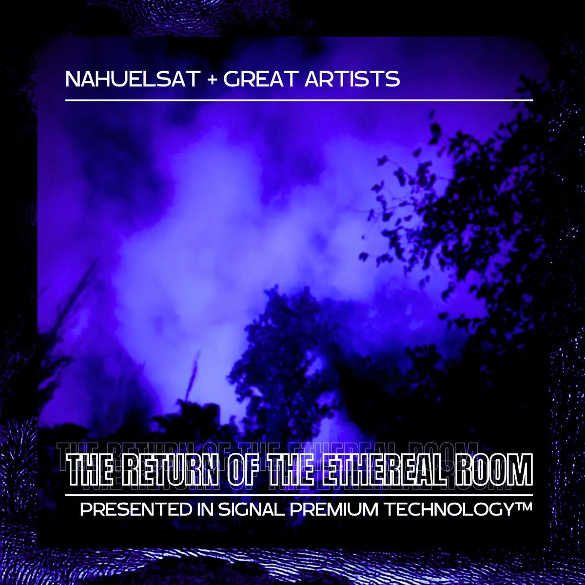 Nahuelsat - The Return Of The Ethereal Room Listening Party