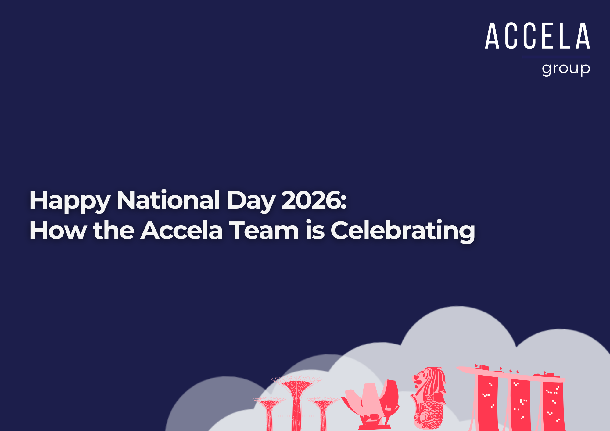 National Day Singapore 2026: How the Accela Team is Celebrating