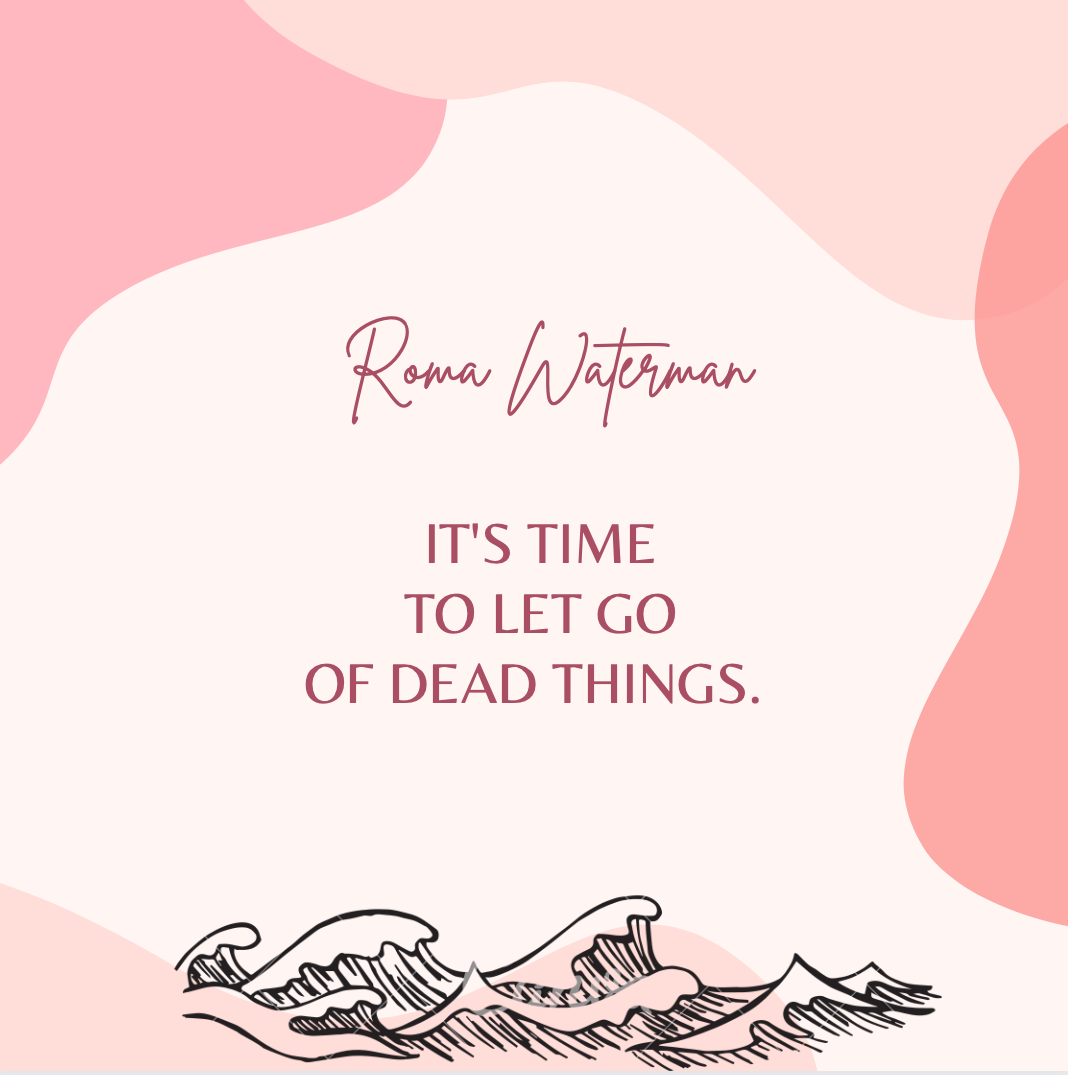 It’s time to let go of dead things