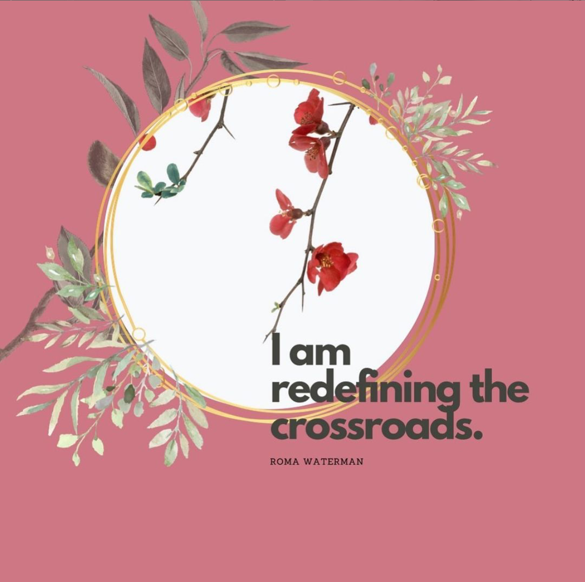 I am redefining the crossroads.