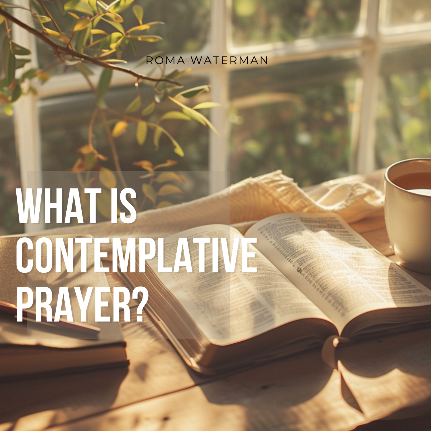 What Is Contemplative Prayer? A Christian Guide