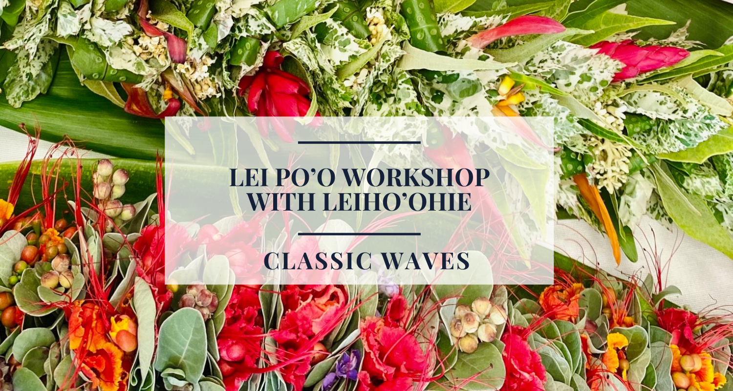 Lei Po’o Workshop with Leiho’ohie!
