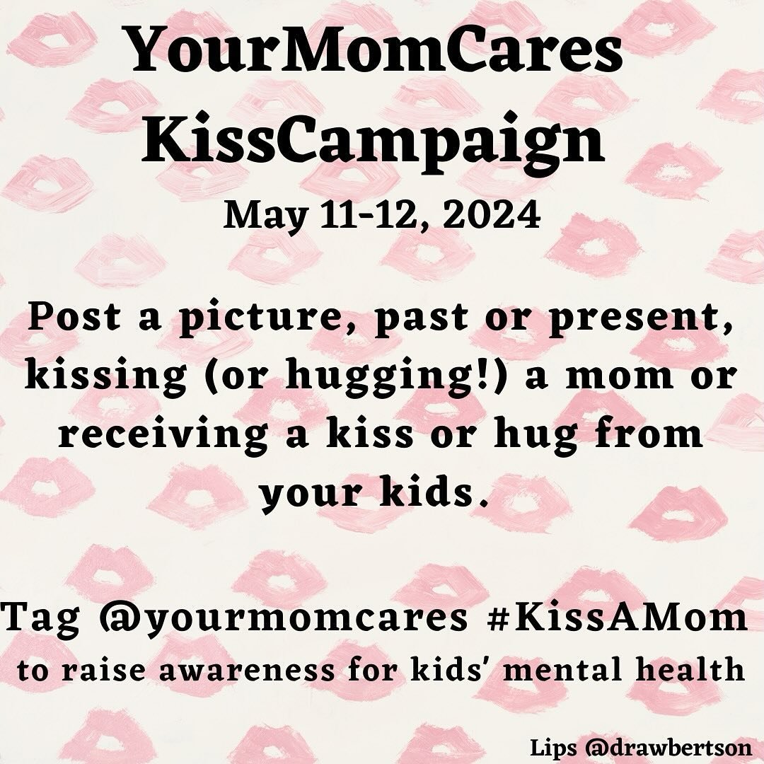 It&rsquo;s time to share your kisses!!!! 💋💋💋
The 6th annual @yourmomcares KissCampaign starts NOW and lasts all weekend. Celebrate the amazing mothers in your life and spread awareness for kids&rsquo; mental health. Post a kiss (or hug) and don&rs