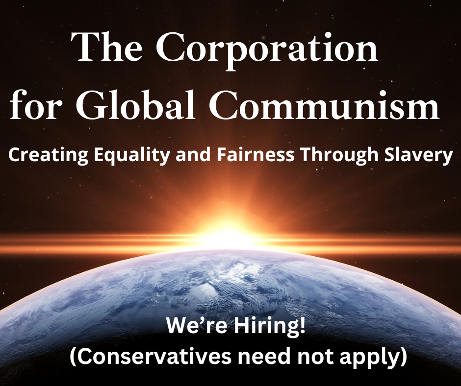 A promotional poster with a space-themed background showing Earth and a sunrise, promoting a corporation called 'The Corporation for Global Communism,' claiming to create equality through slavery, and stating that they are hiring with no conservative applicants needed.