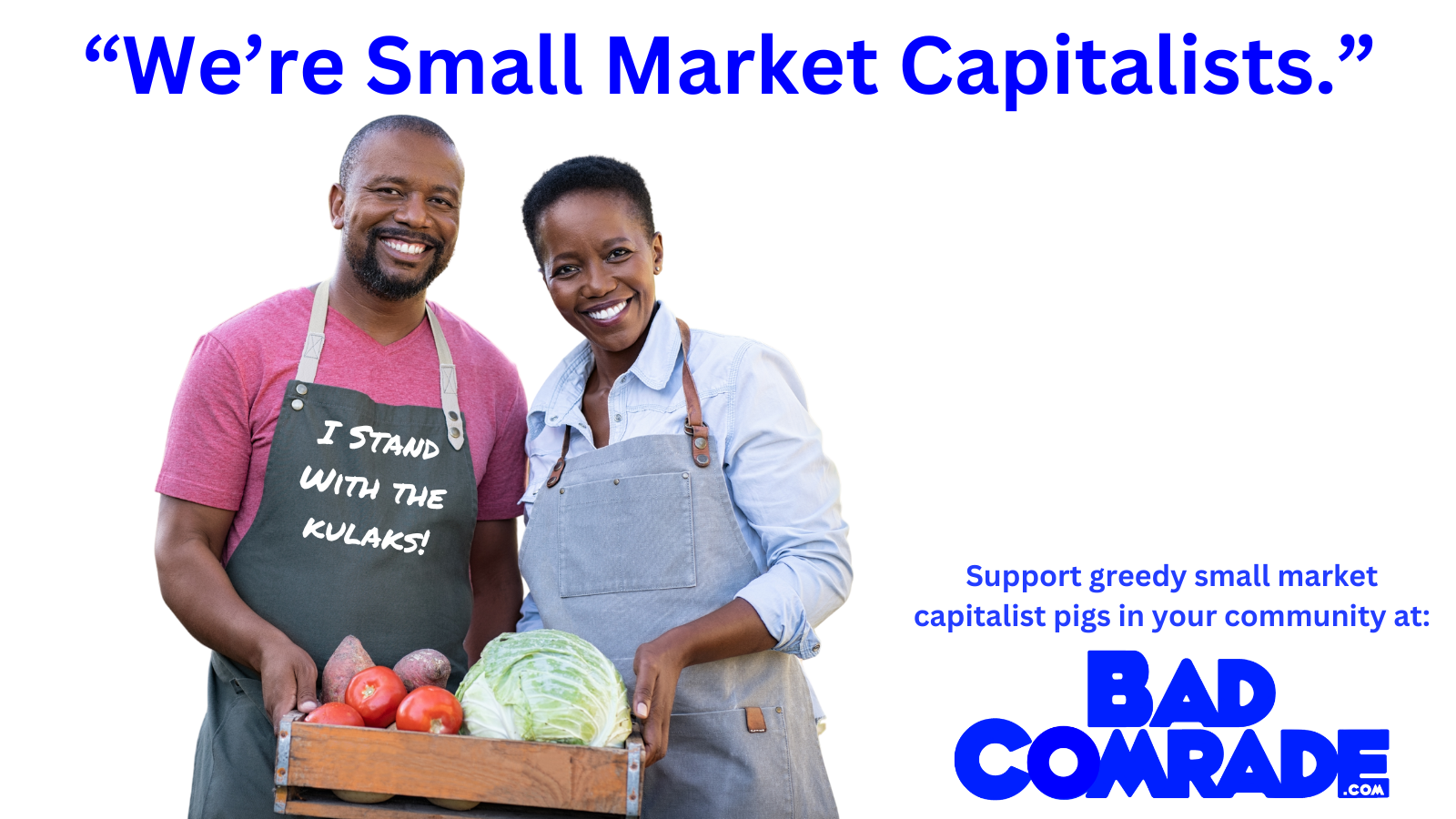 Two people wearing aprons stand together, holding a crate of vegetables, with a bold headline and message supporting small market capitalists.