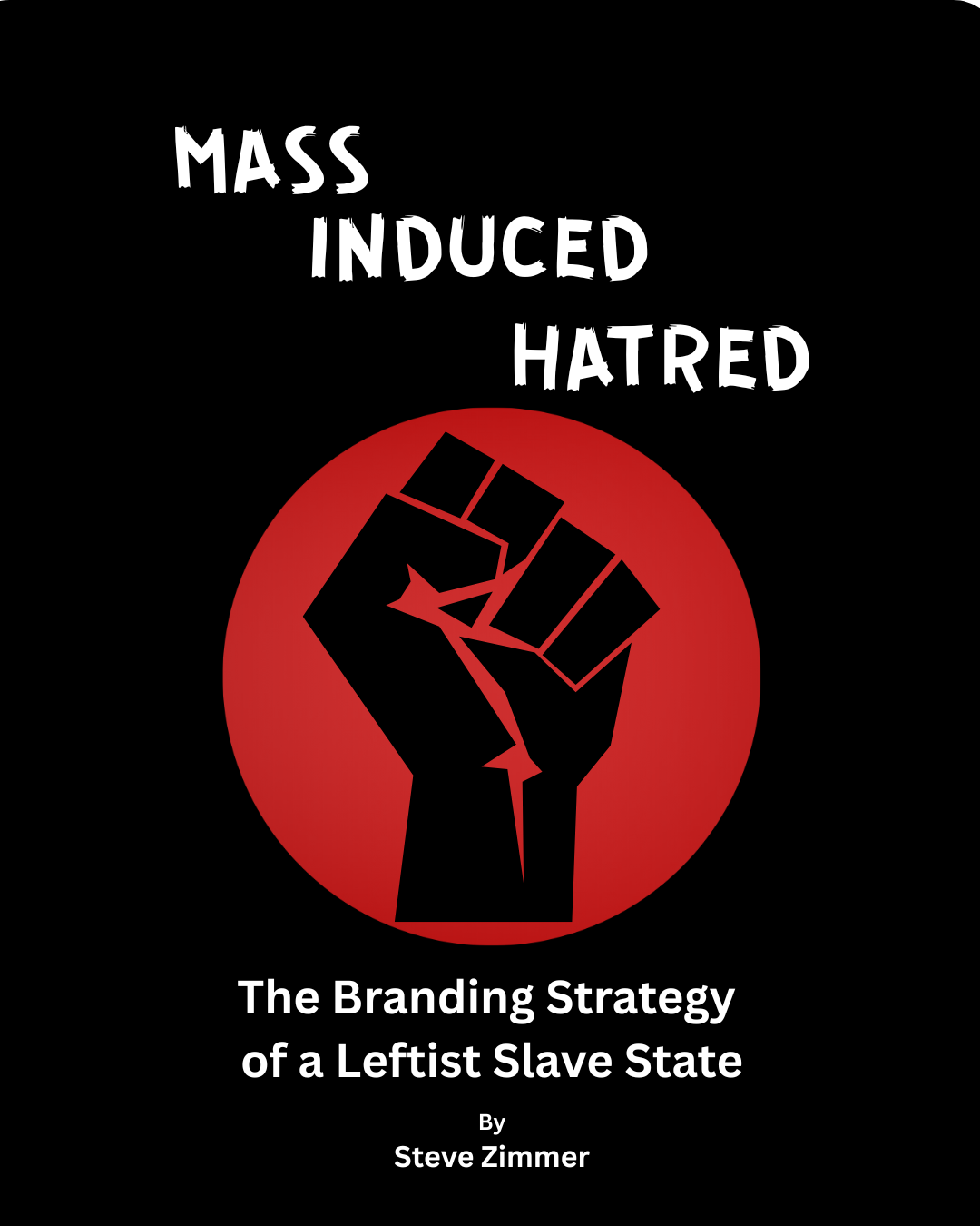 Book cover titled 'Mass Induced Hatred: The Branding Strategy of a Leftist Slave State' by Steve Zimmer, featuring a clenched black fist inside a red circle on a black background.