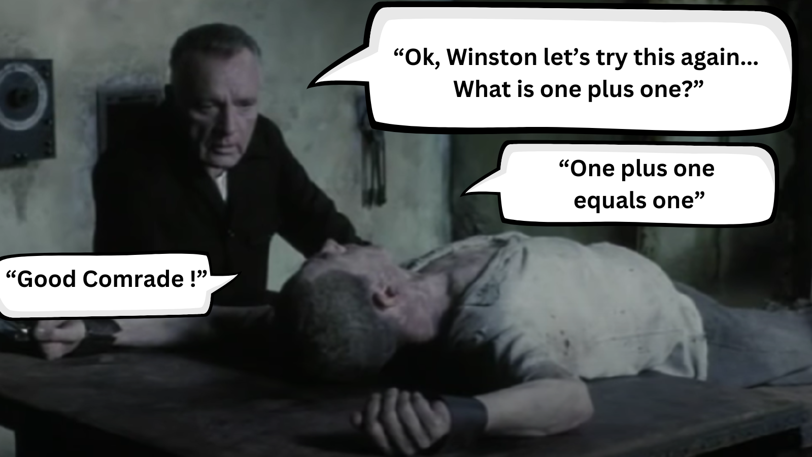 Scene from a movie with a man in a dark shirt standing over another person lying face down on a table. The scene has speech bubbles with text, including 'Ok, Winston let's try this again... What is one plus one?', 'One plus one equals one', and 'Good Comrade!'