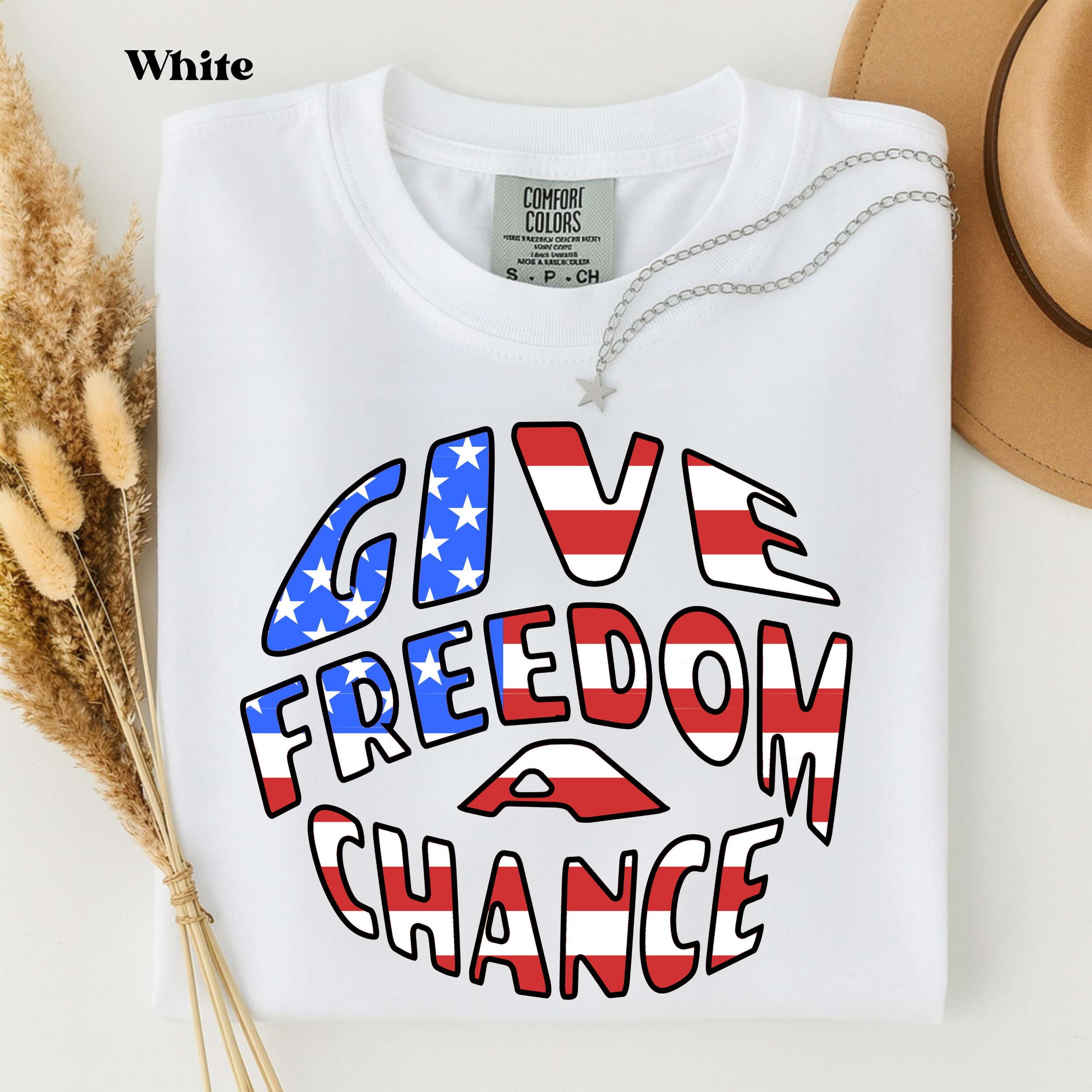 Give Freedom a Chance Patriotic T-Shirt | Comfort Colors 1717 White