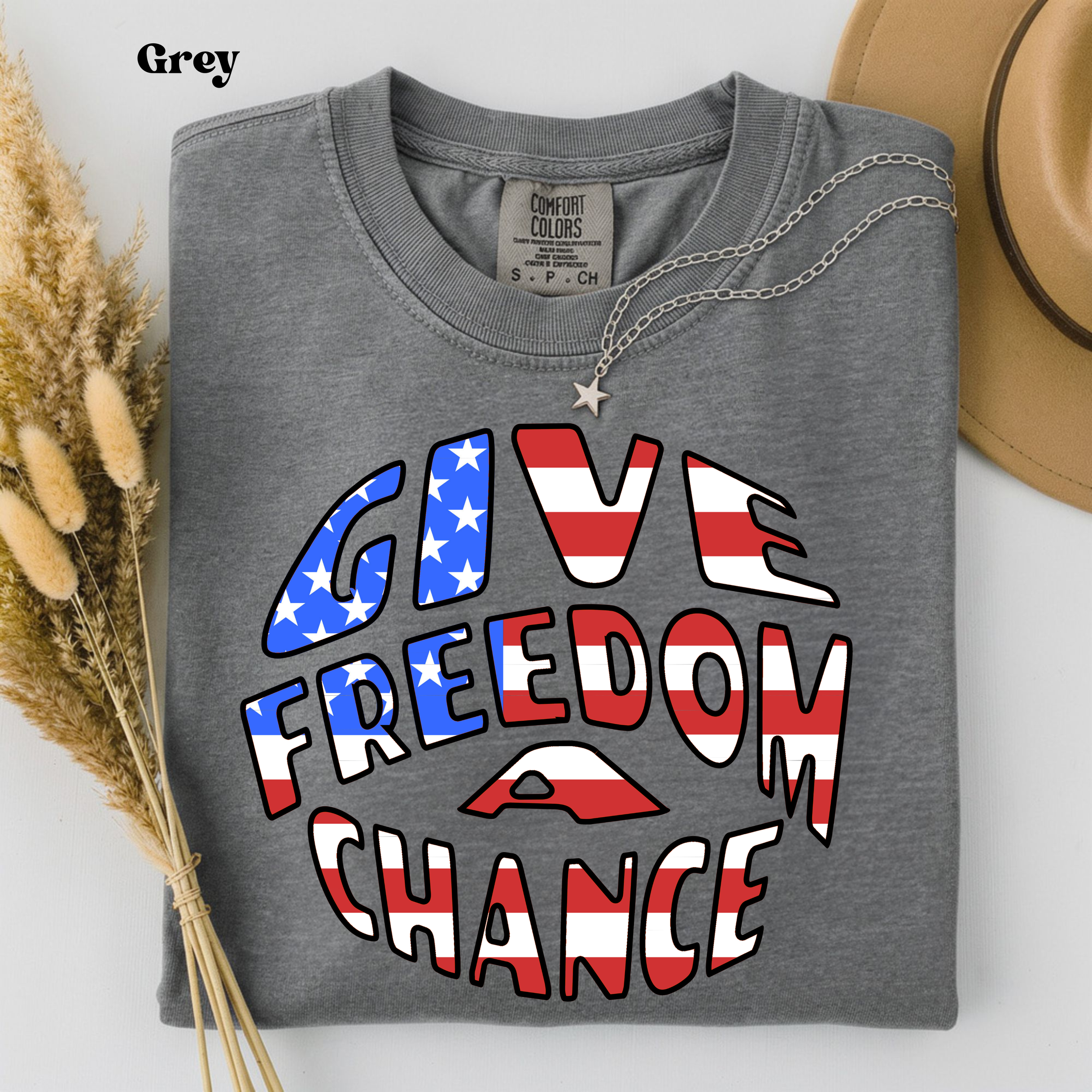 Give Freedom a Chance Patriotic T-Shirt | Comfort Colors 1717 Gray
