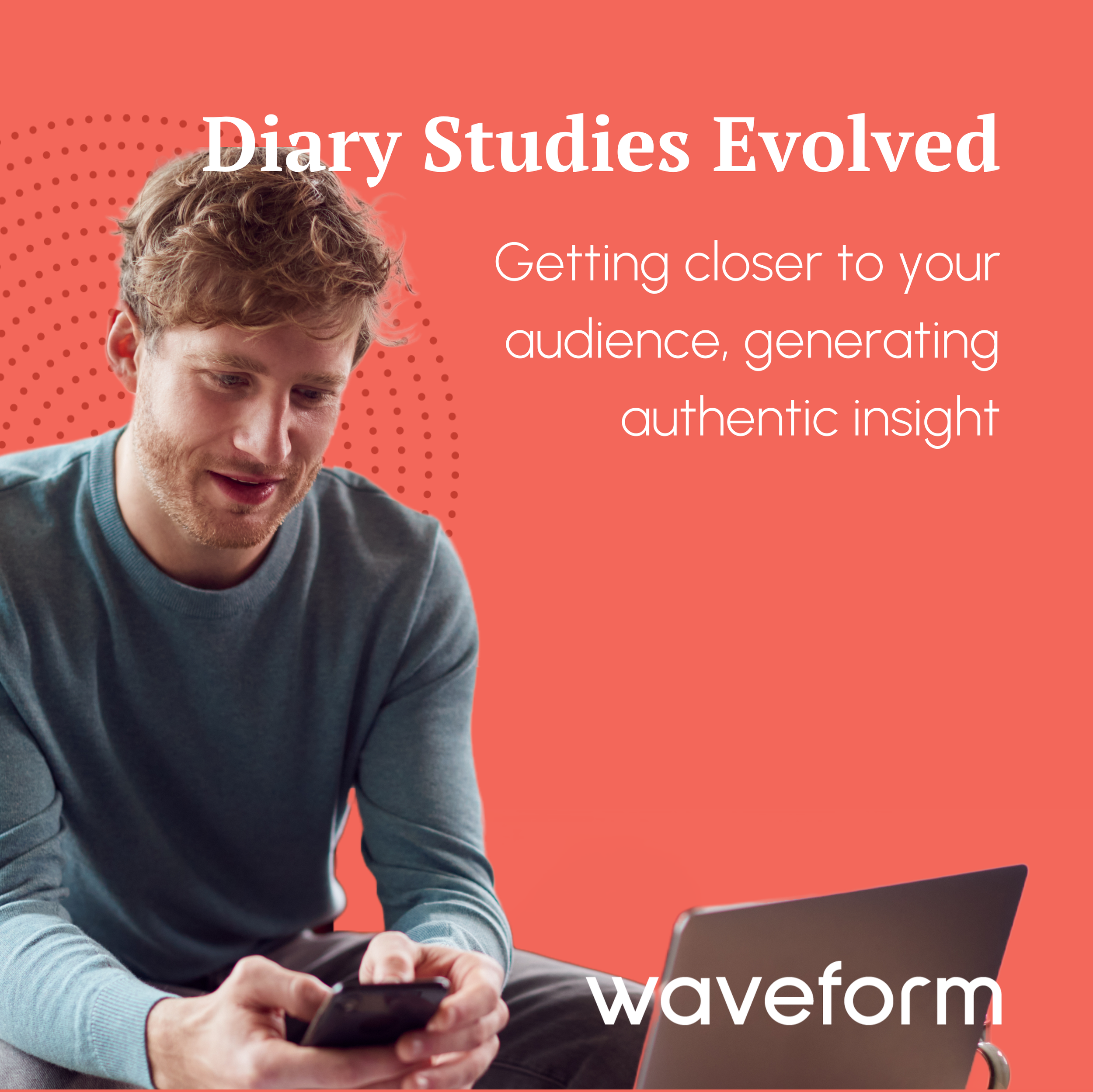 A new era for Diary Studies: Powerful insights without the pain.  