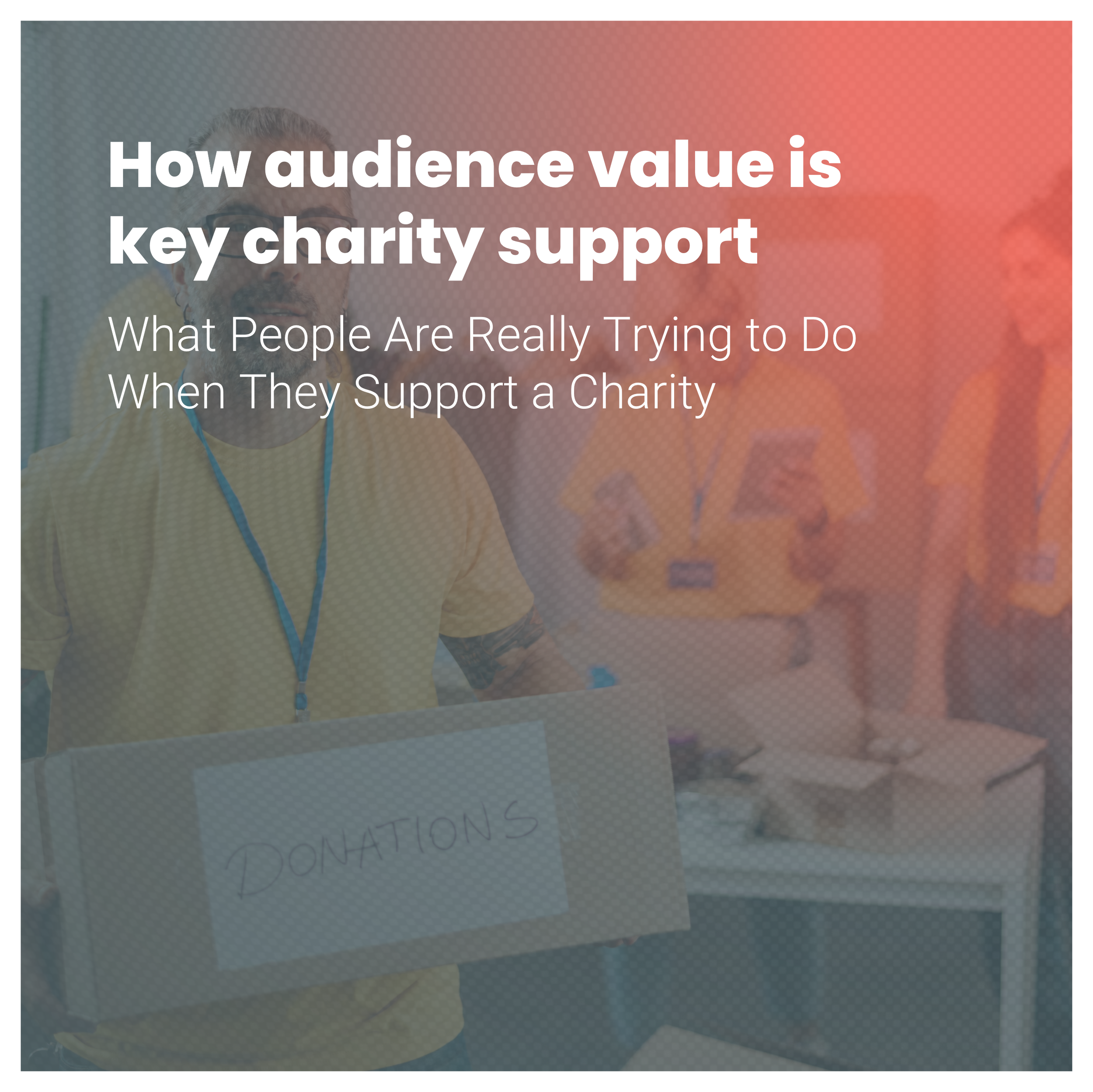 What People Are Really Trying to Do When They Support a Charity