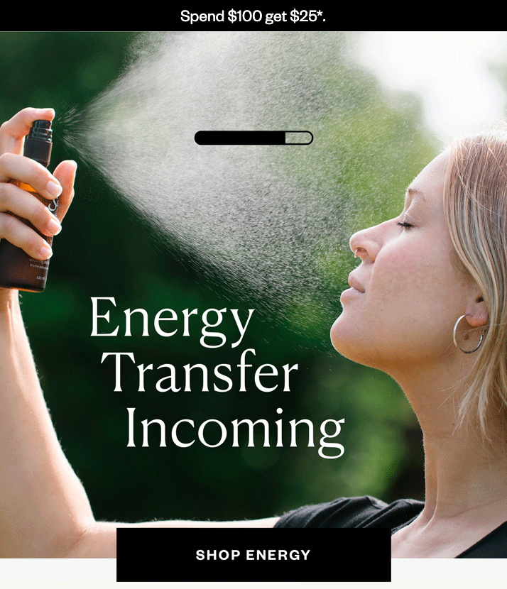   New Year Campaign - Energy Routine  
    Ready to upload your energy stores at near-instant speed? Weave these easy mood-lifting strategies into your daily routine...