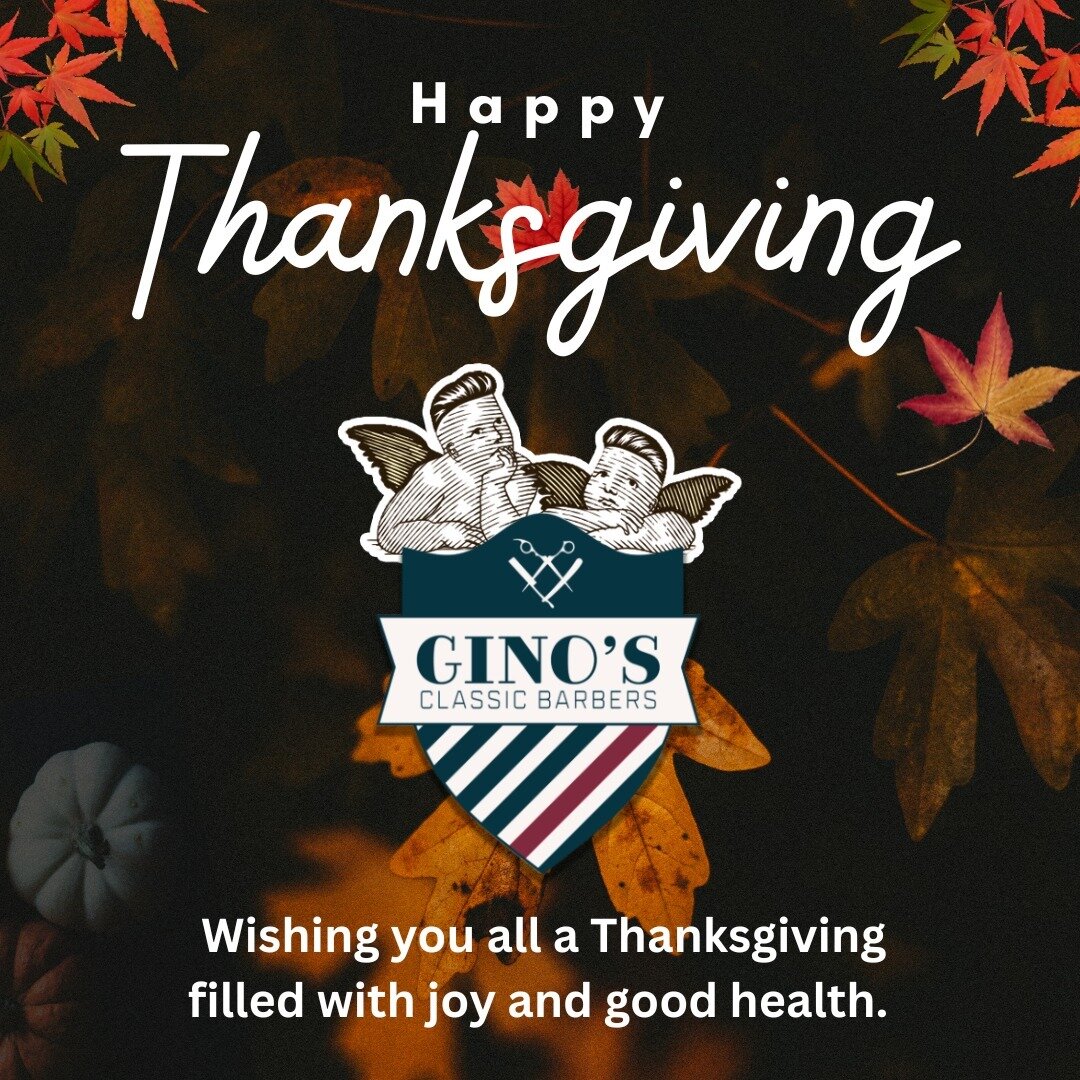Grateful for our amazing clients at Gino's Classic Barbers. Wishing you all a Thanksgiving filled with joy and good health. Thank you for being part of our family!
