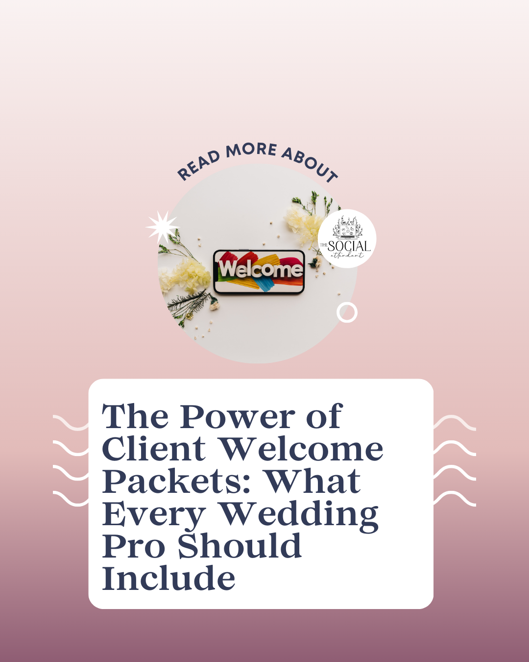 The Power of Client Welcome Packets: What Every Wedding Pro Should Include