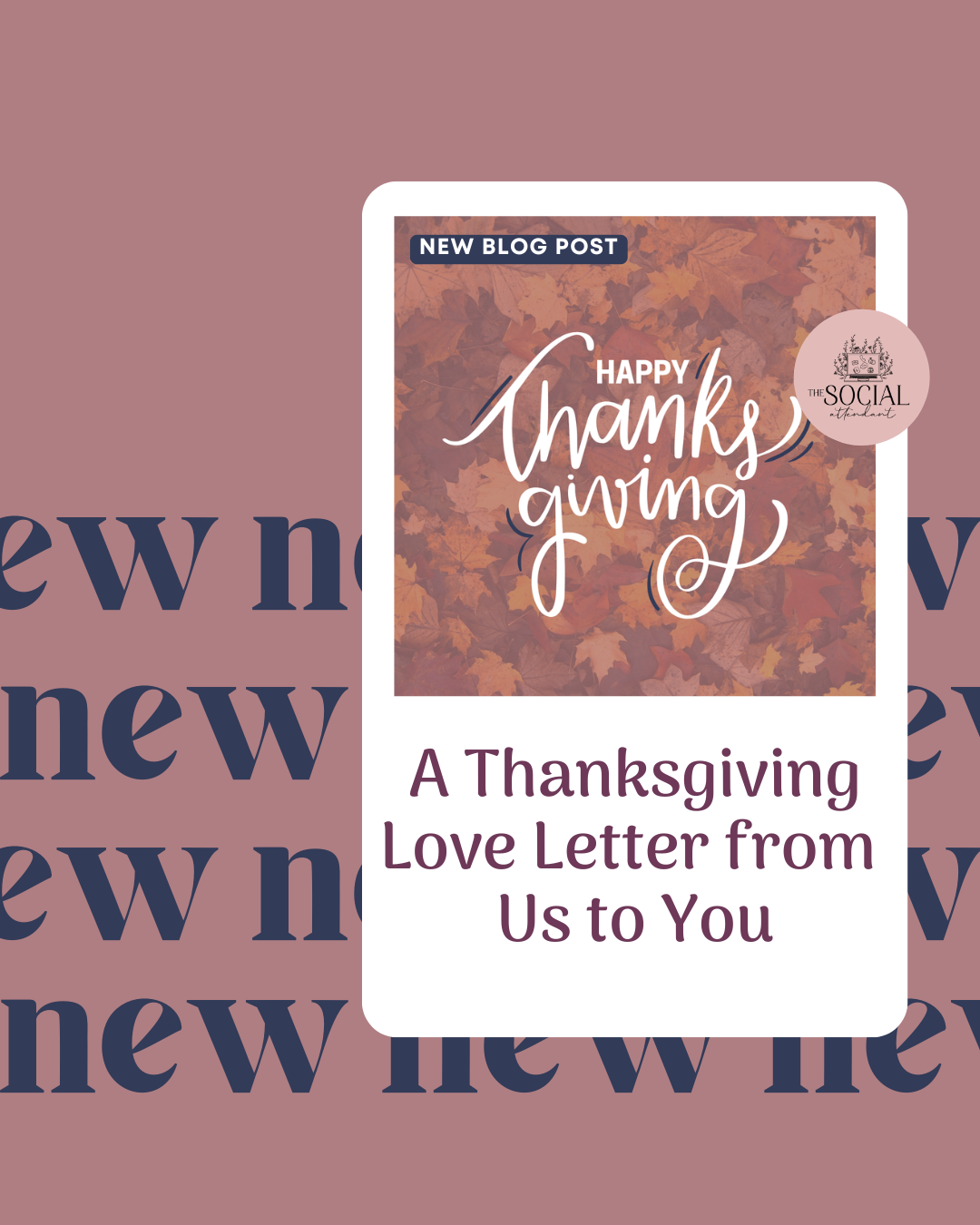 A Thanksgiving Love Letter From The Social Attendant