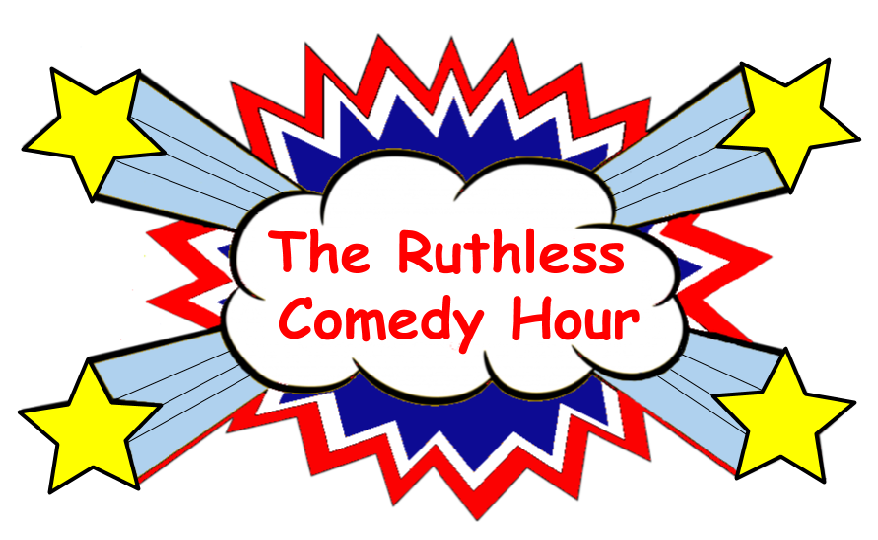 The Ruthless Comedy Hour