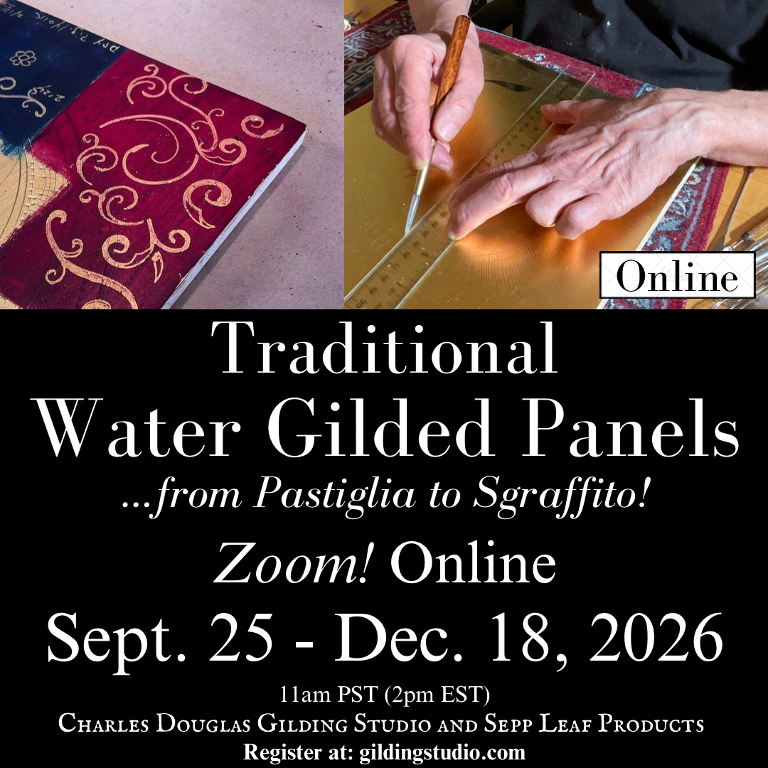 (ONLINE: Fall, 2026) Water Gilded Panels…The Method of 13th-18th Century Florence and Siena