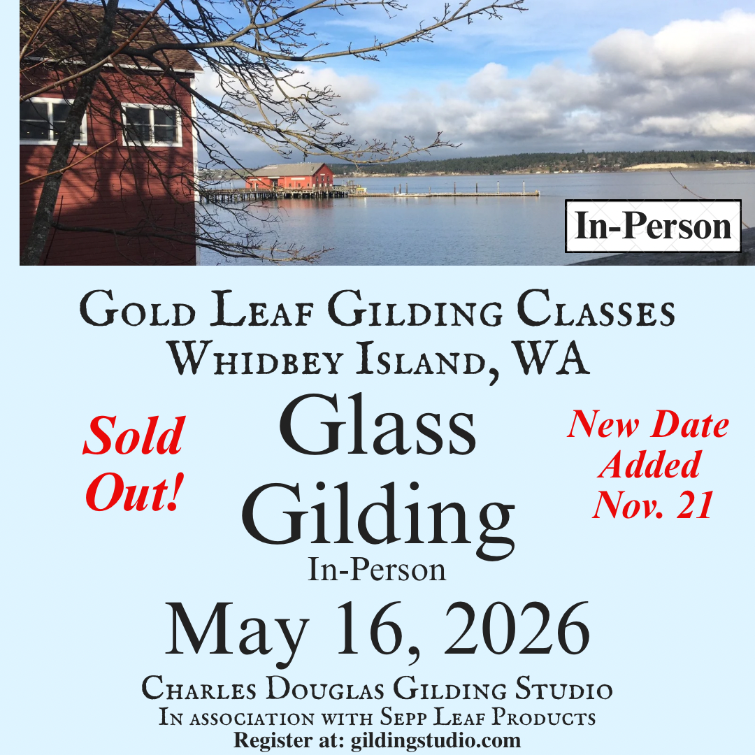 (IN-PERSON, Whidbey Island) May 16, 2026 ~ Glass Gilding