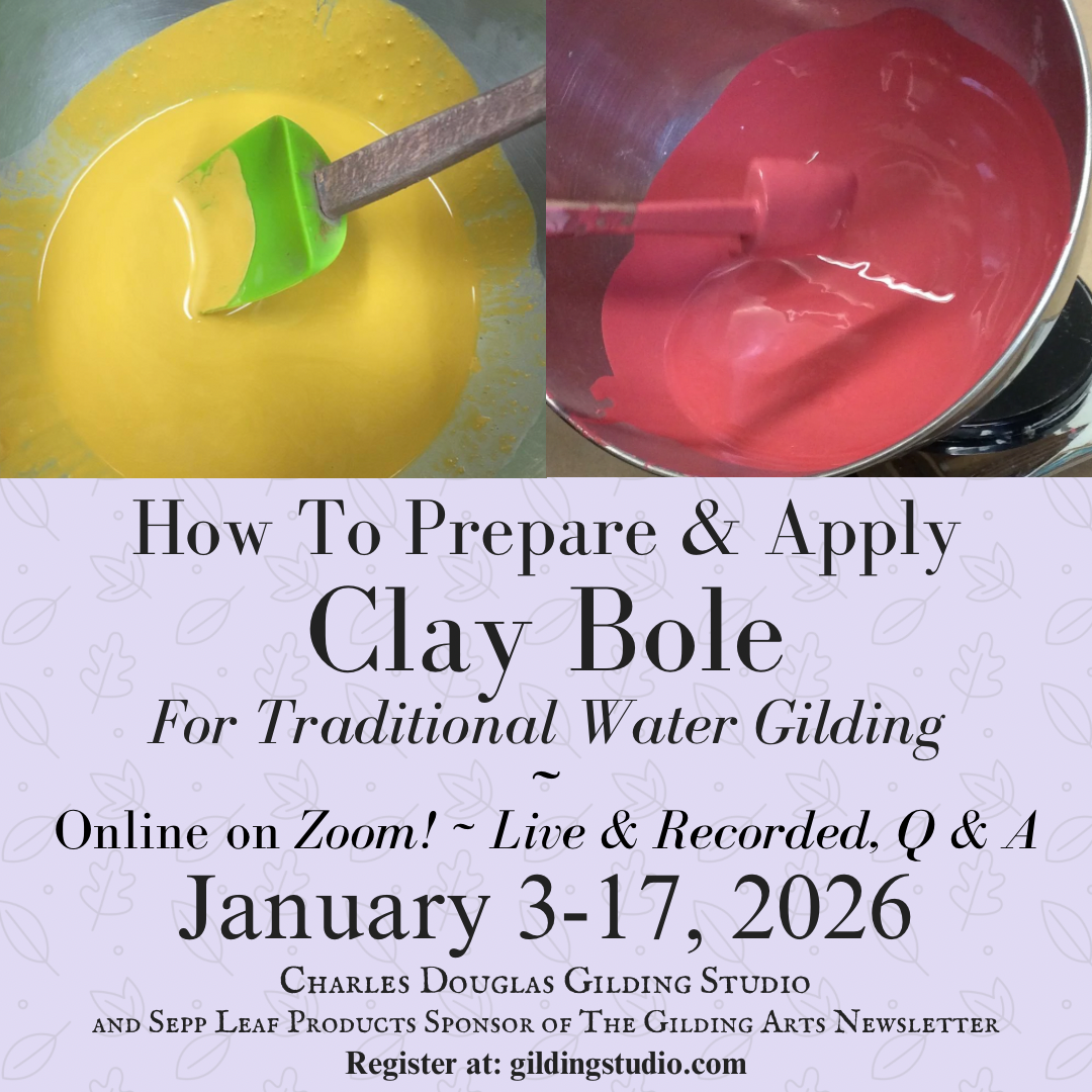 How To Prepare and Apply Clay Bole for Traditional Water Gilding, an Online Class, Jan. 3-17, 2026