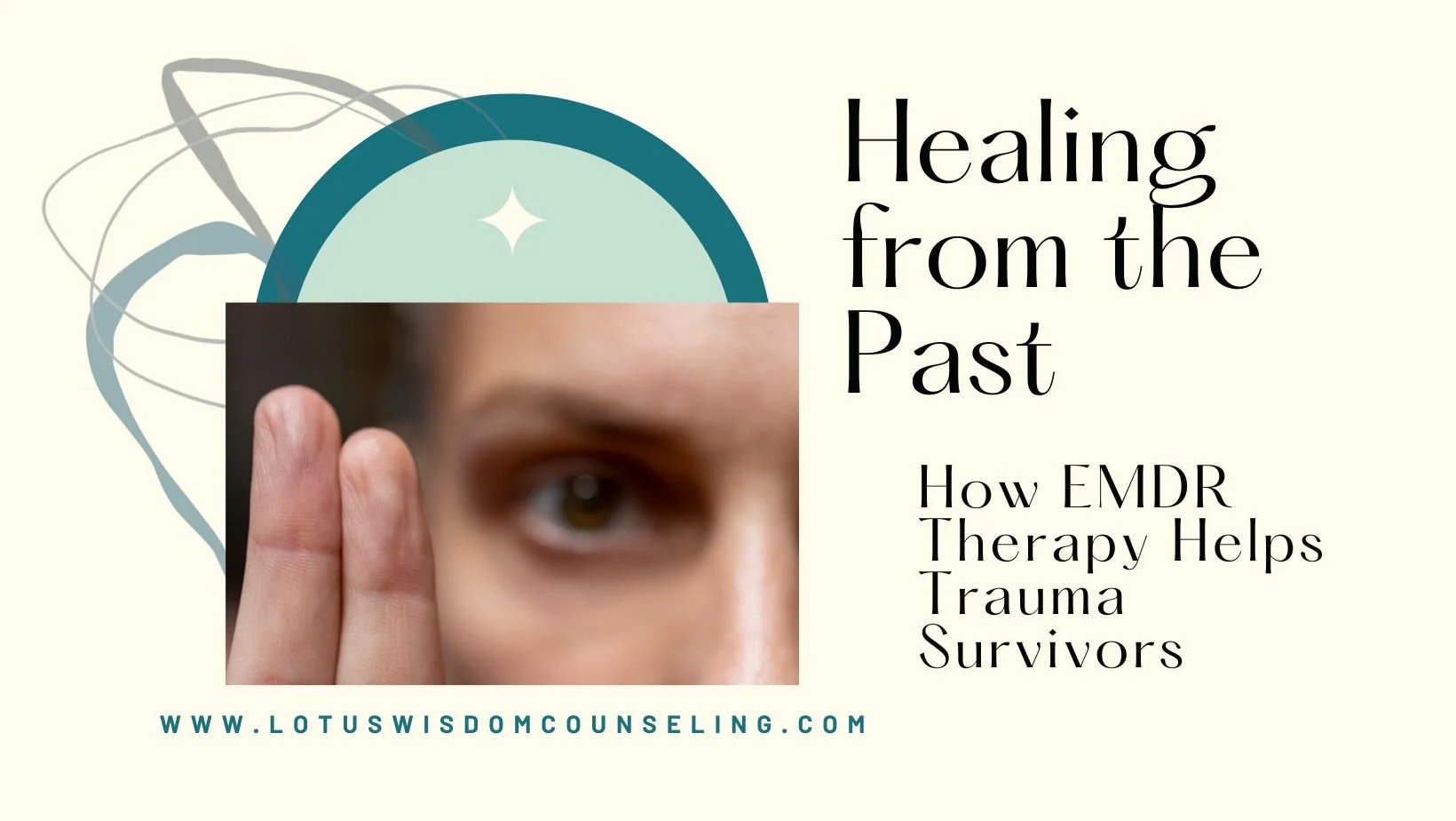 Healing from the Past: How EMDR Therapy Helps Trauma Survivors