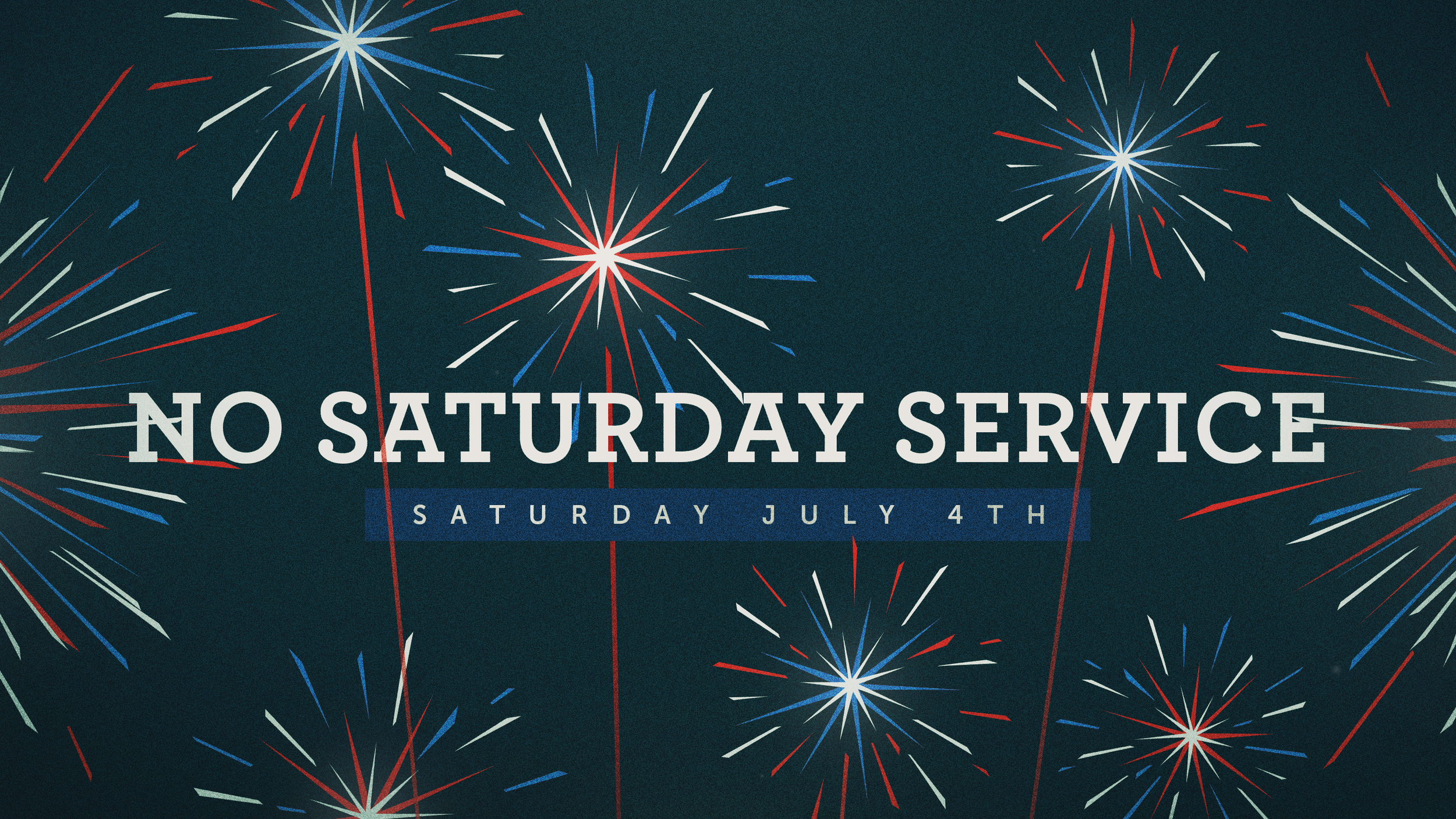 No Saturday Service - 4th of July