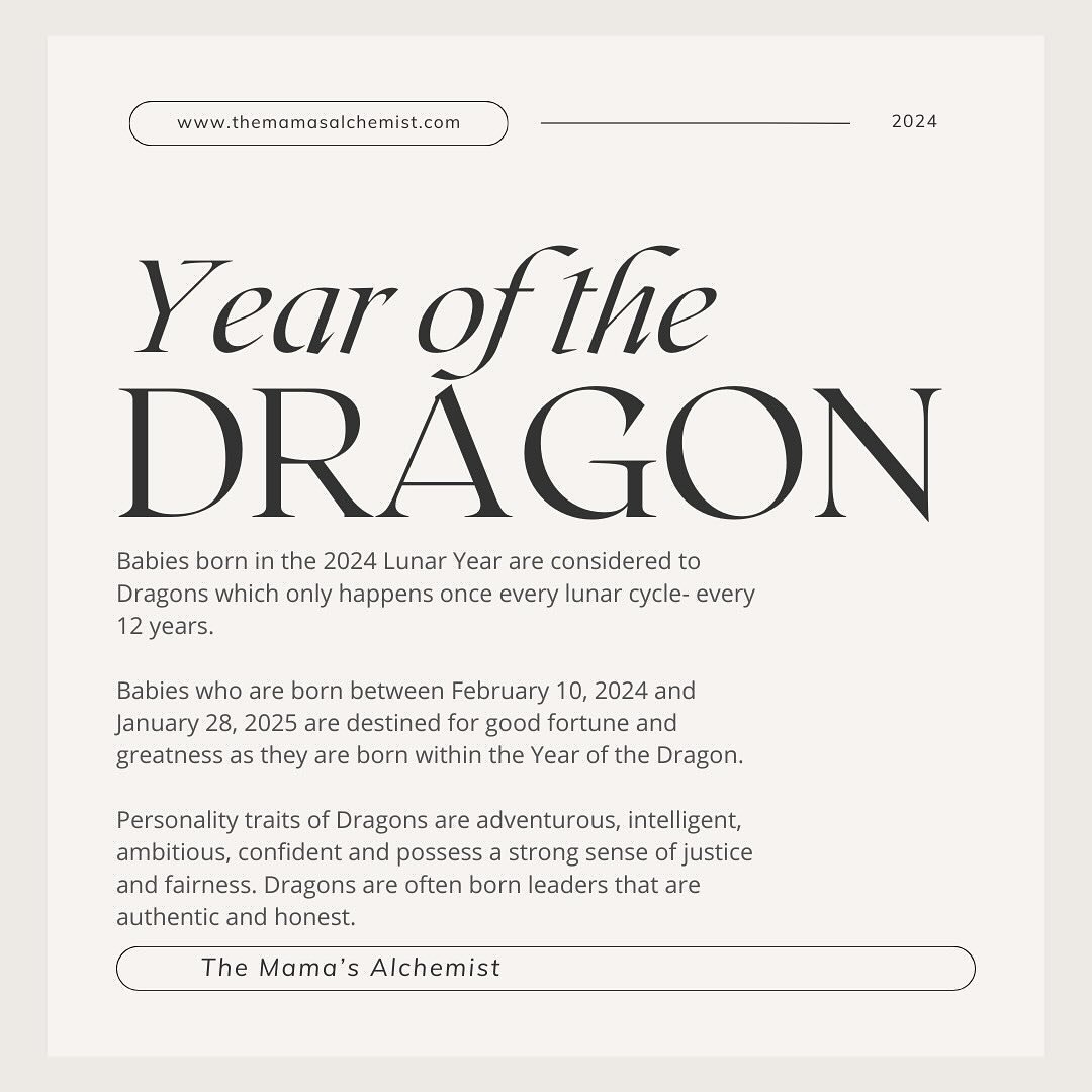 D R A G O N

The new lunar year is upon us!
Babies born within this new lunar year are the Year of the Dragon- often a very sought after lunar year to be born in!
Under the ancient Chinese zodiac sign, the animal you are assigned at birth determines 