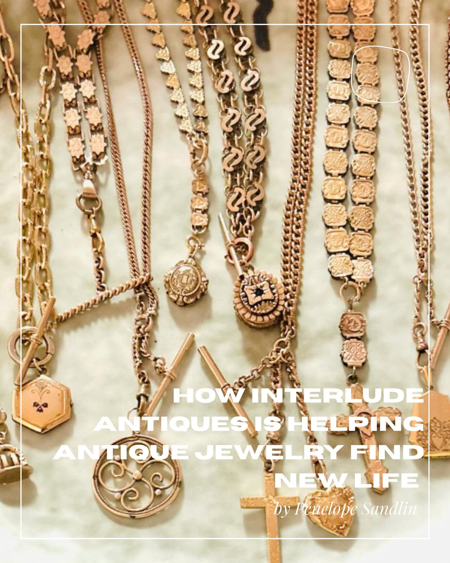 &ldquo;How Interlude Antiques Is Helping Antique Jewelry Find New Life&rdquo;

Antique jewelry that is laid to rest in forgotten drawers and boxes has a way of gaining a new type of charm when the right person brings it back to life. Gretchen Pettis 