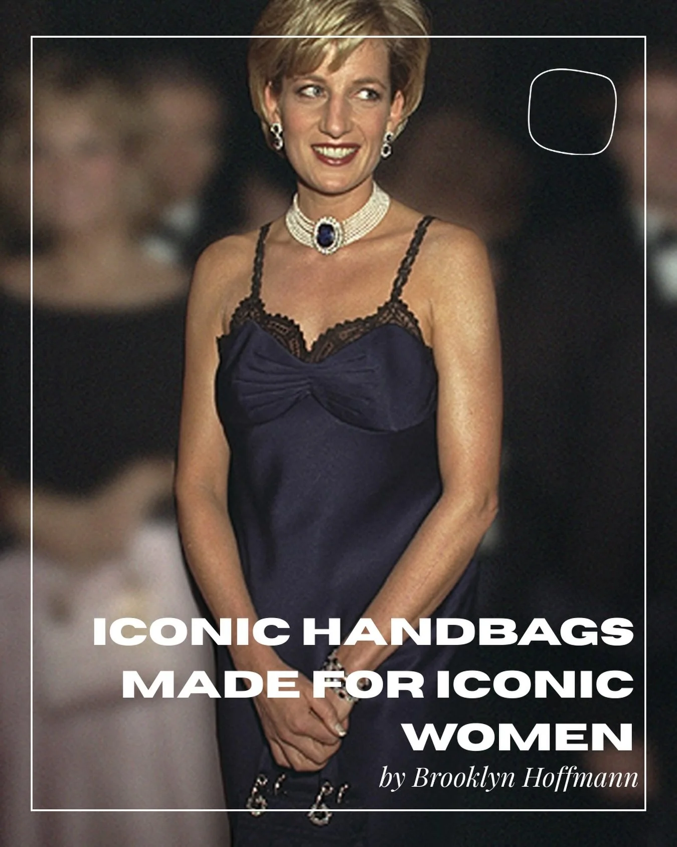 &ldquo;Iconic Handbags Made for Iconic Women&rdquo;

A handbag is not just a vessel for everyday necessities; it is an extension of the woman carrying it, a reflection of her lifestyle, priorities, and personal style. Some of the most famous bags hav