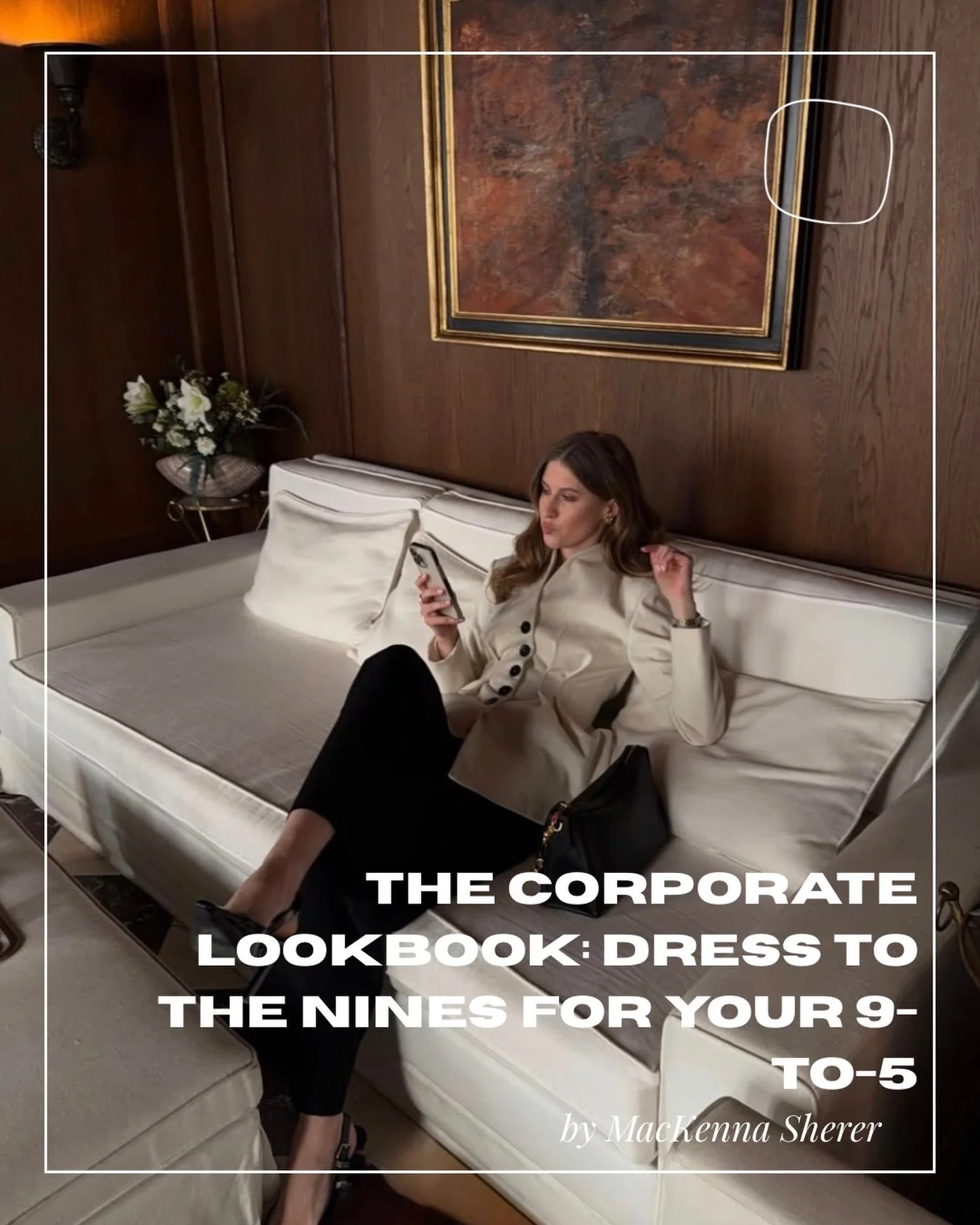 The Corporate Lookbook: Dress to the Nines for Your 9-to-5
 
There&rsquo;s no fashion guidebook for navigating the 9-to-5. The rows of cubicles and the harsh fluorescent office lighting can be daunting. Corporate life can also be nerve-racking, full 