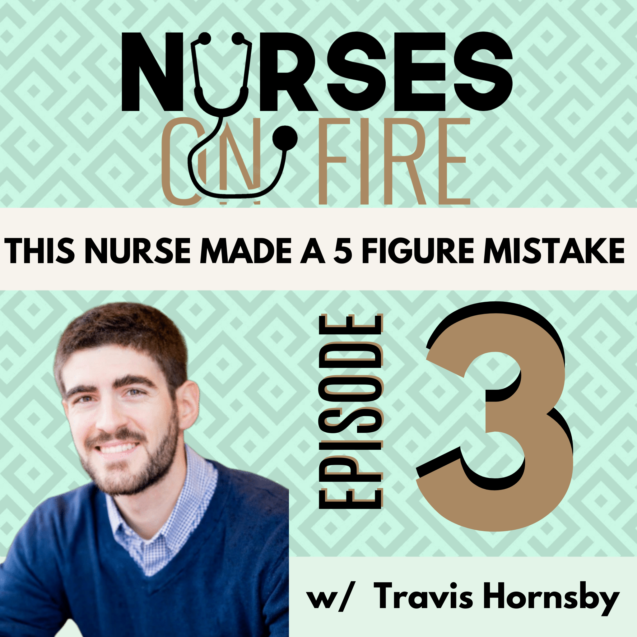 This Nurse Made a 5 Figure Mistake - Ep. 3