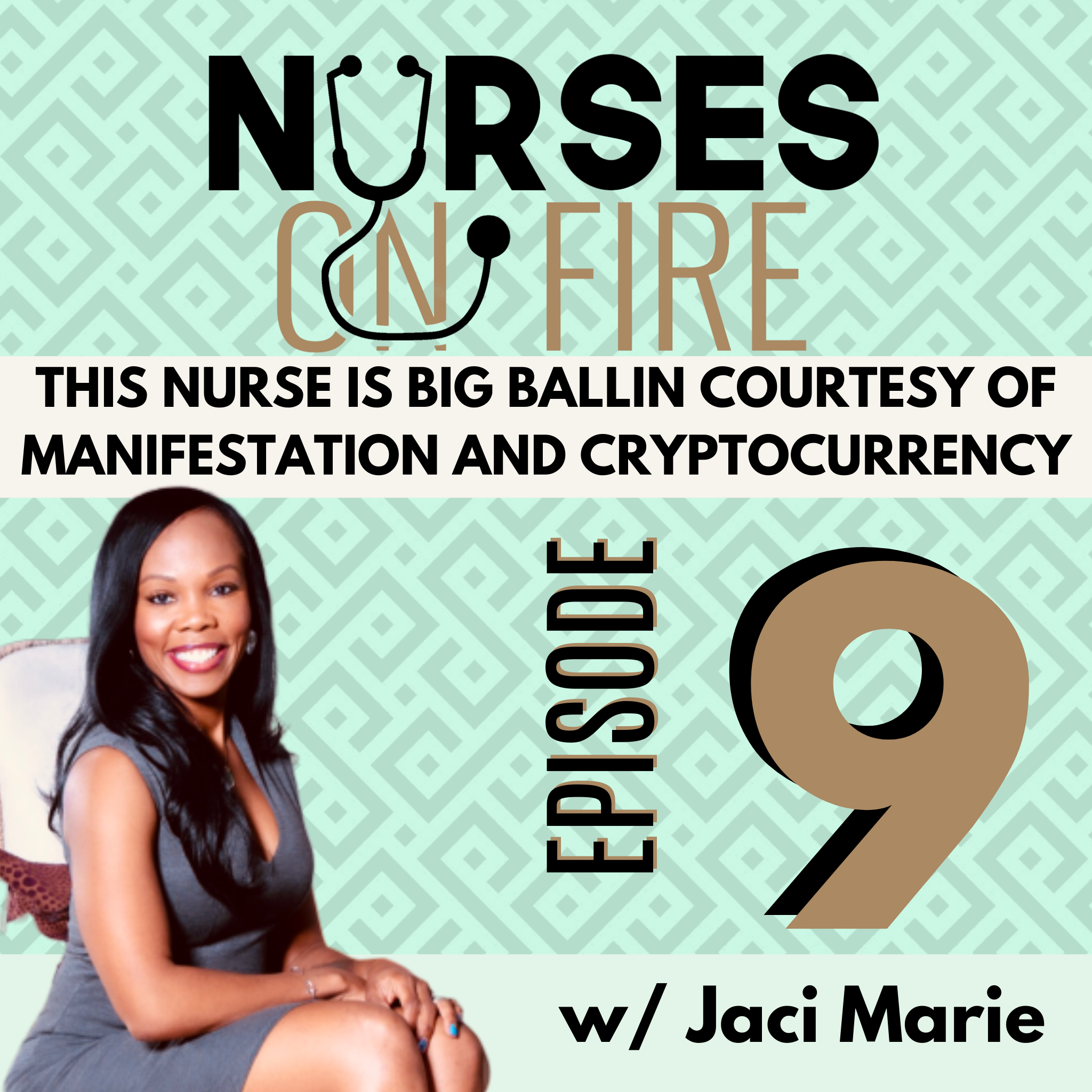 This Nurse is Big Ballin Courtesy of Manifestation and Crypto Currency- Ep. 9