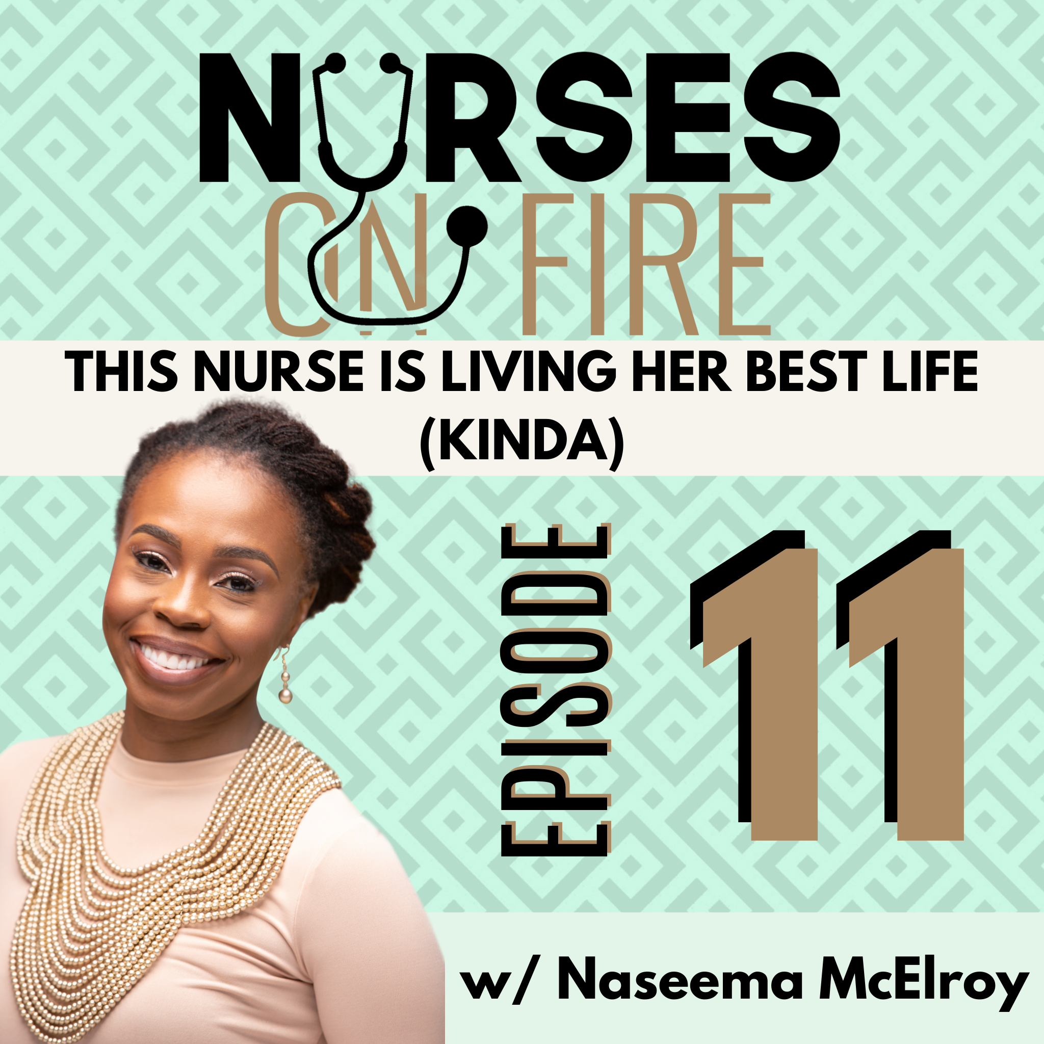 This Nurse is Living Her Best Life (Kinda)- Ep. 11