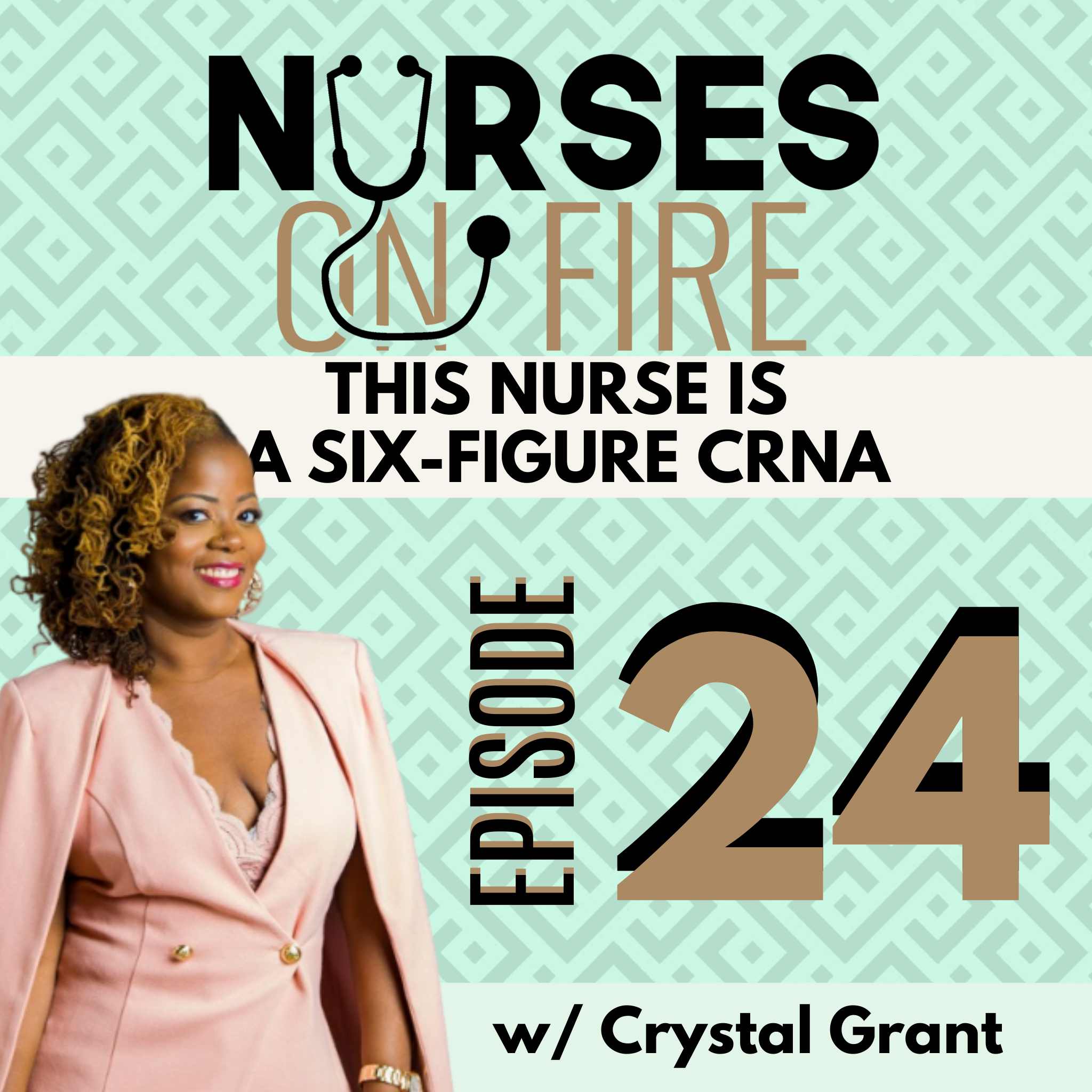 This Nurse is a Six-Figure CRNA - Ep. 24