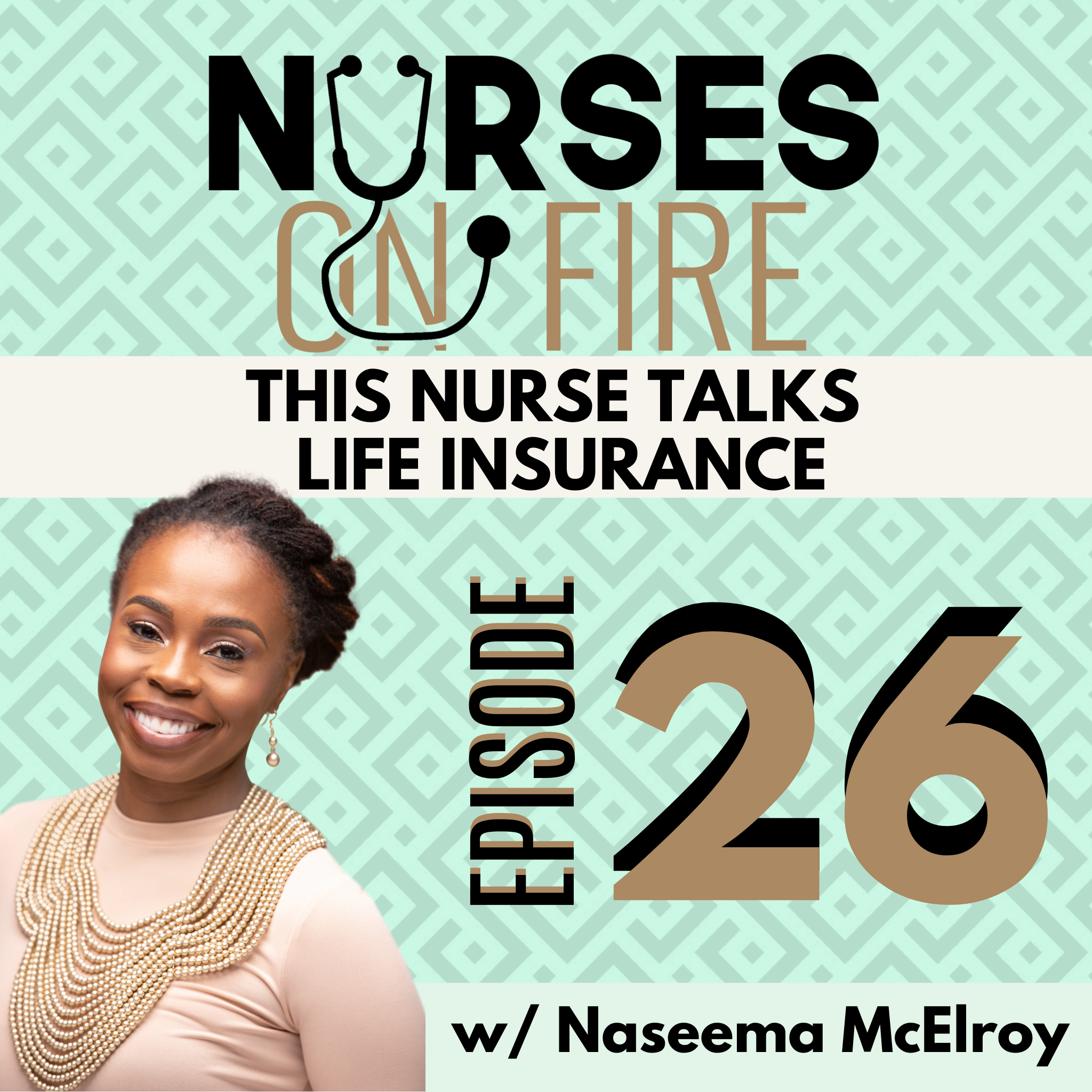 This Nurse Talks Life Insurance - Ep. 26