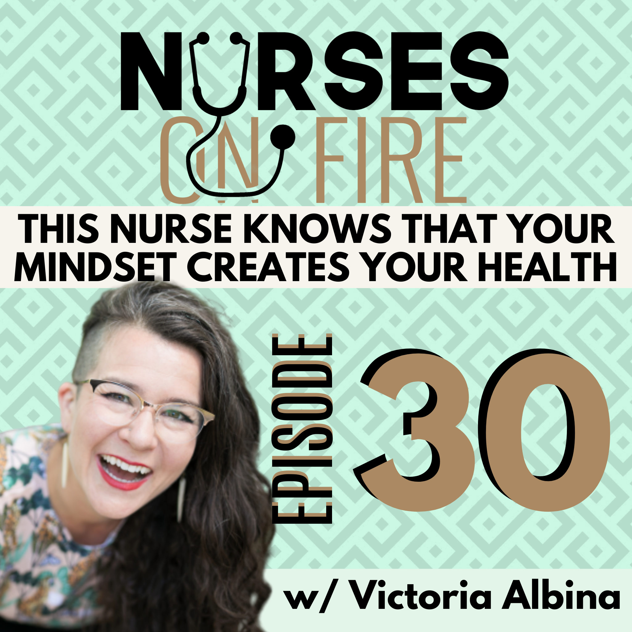 This Nurse Knows That Your Mindset Creates Your Health - Ep. 30
