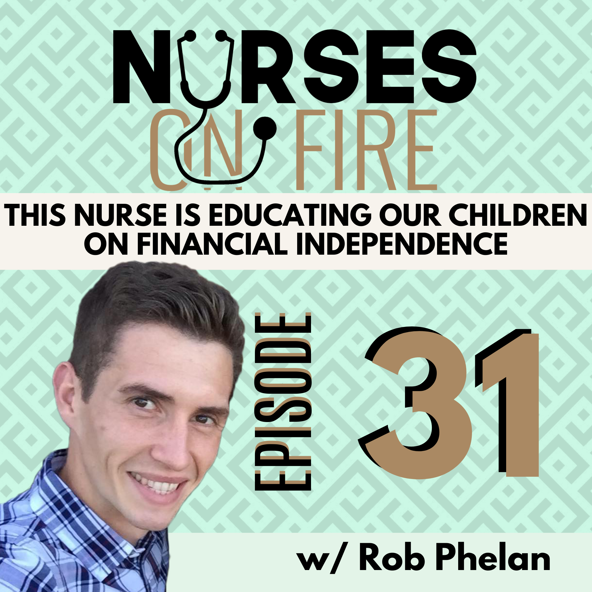 This Nurse is Educating Our Children on Financial Independence - Ep. 31