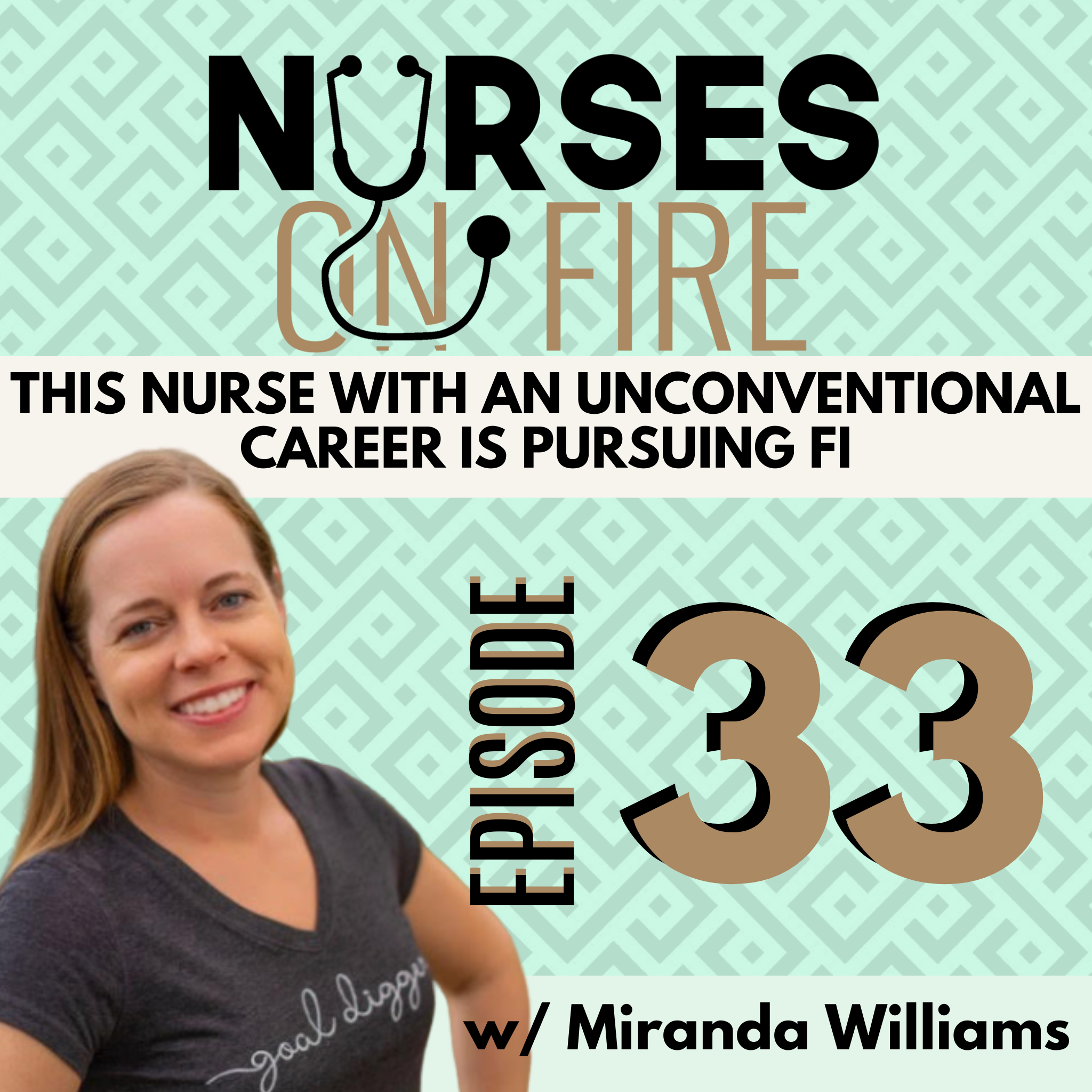 This Nurse with an Unconventional Career is Pursuing FI - Ep. 33
