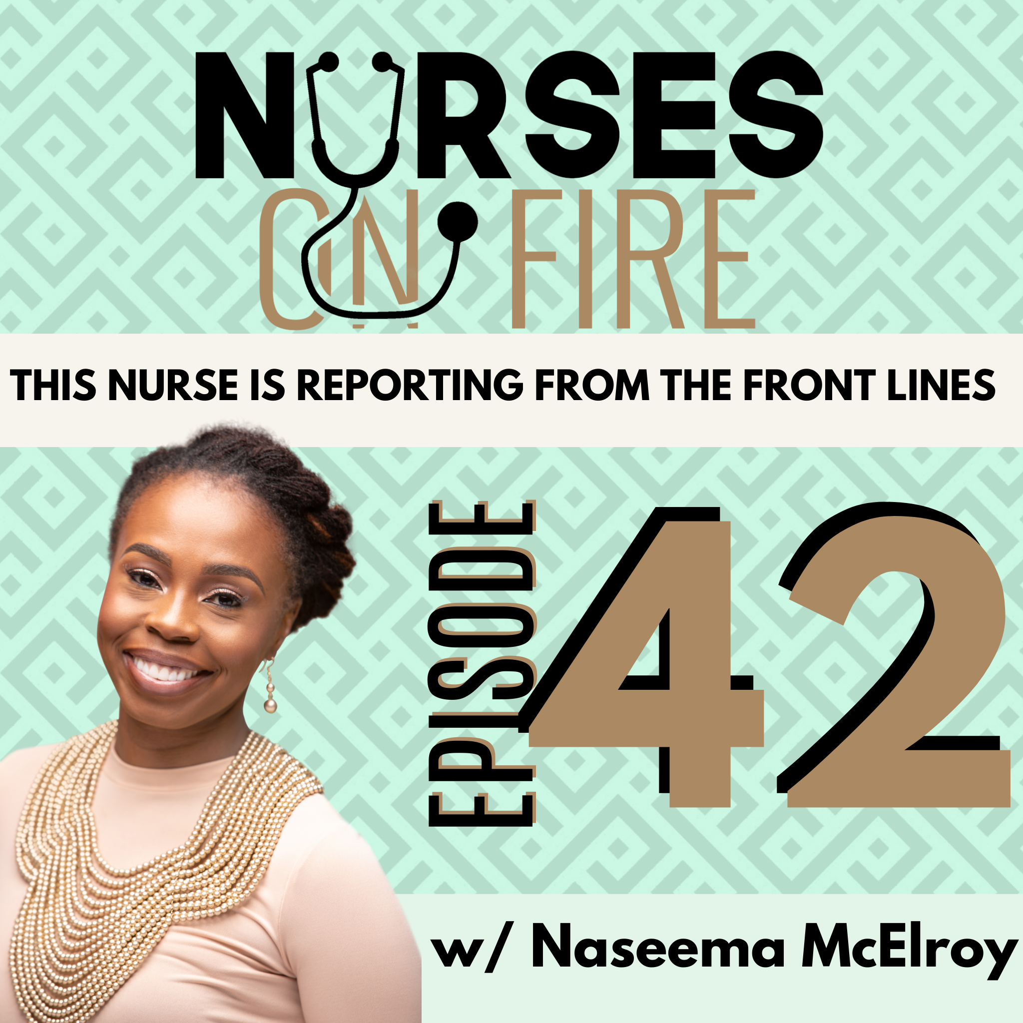 This Nurse is Reporting From the Front Lines - Ep. 42