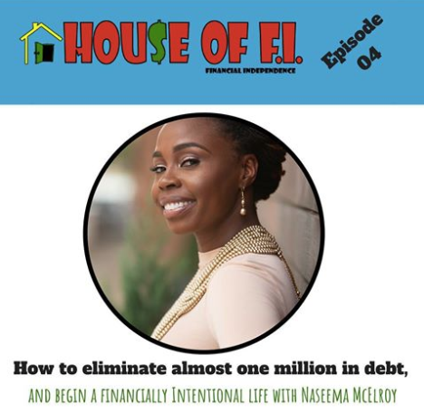 How to Eliminate Almost One Million in Debt and Begin a Financially Intentional Life With Naseema Mcelroy