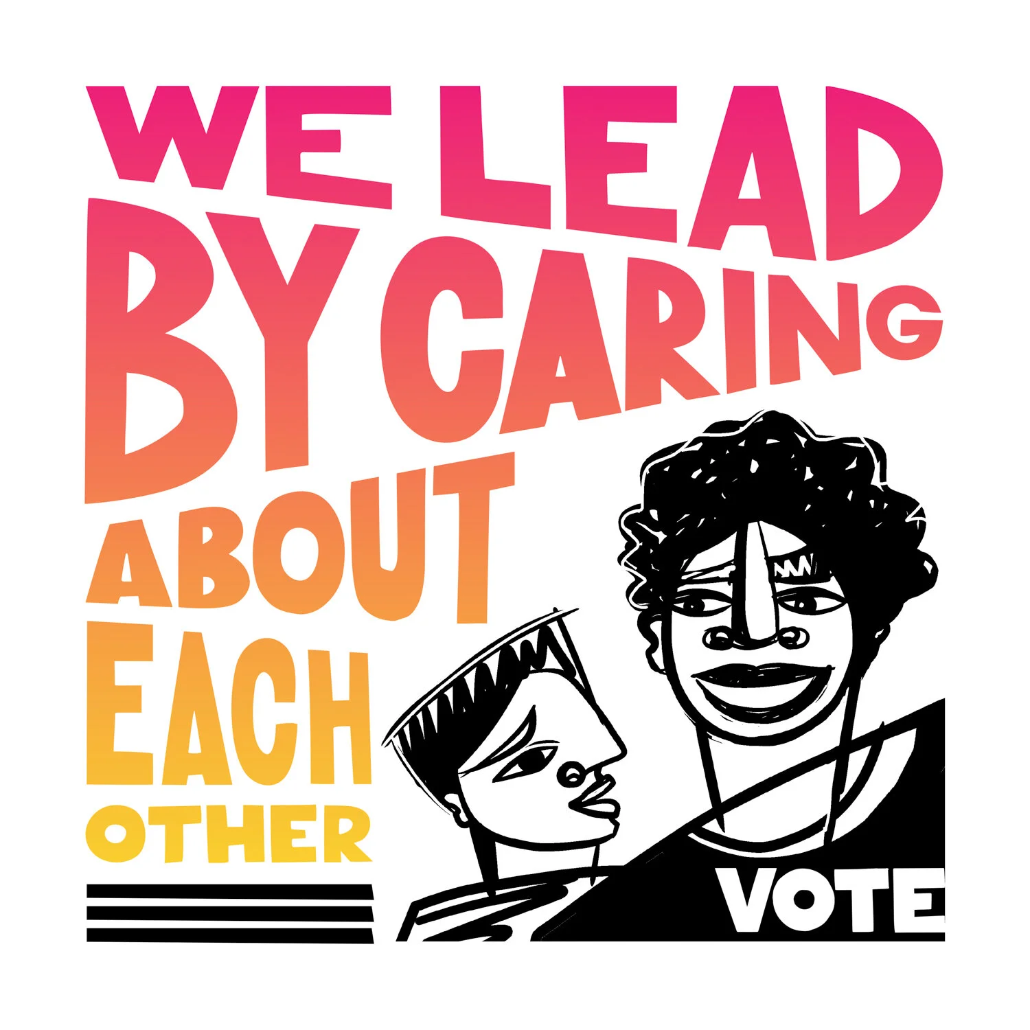    We Lead By Caring About Each Other   | Favianna Rodriguez (IG: @Favianna1) | Inspired by Culture Surge 