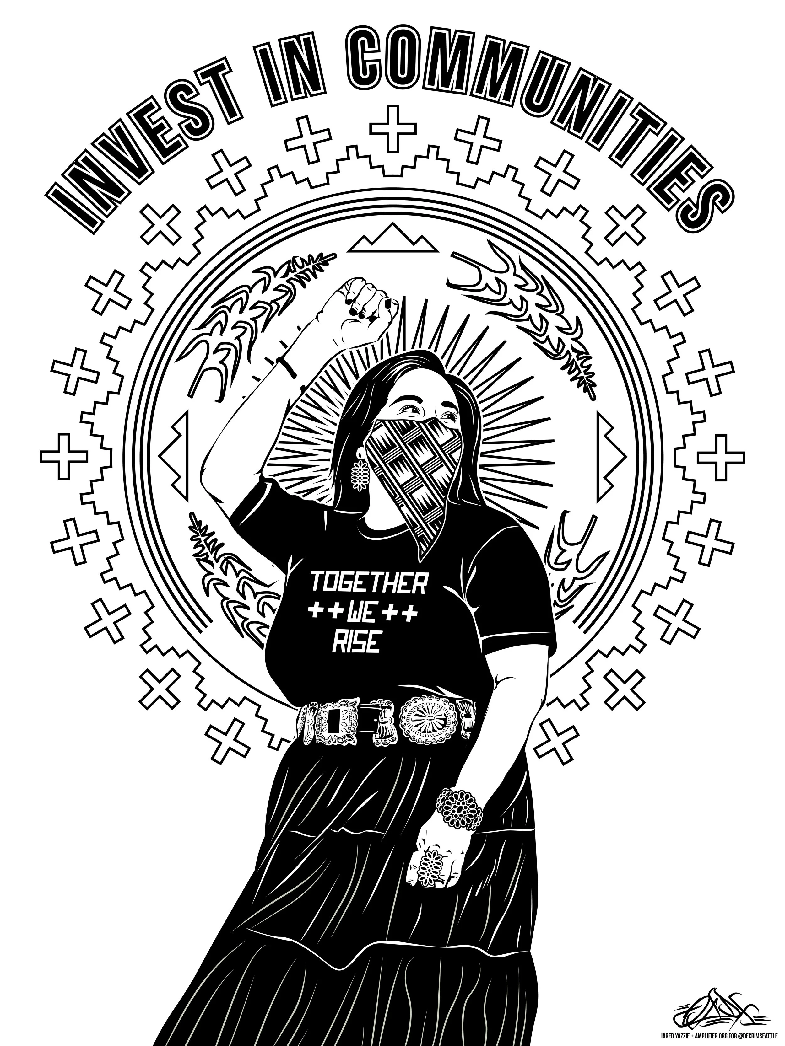    Invest in Community   | Jared Yazzie (IG/TW/FB: @oxdxclothing) | Commissioned by Amplifier Art for Nikkita Oliver &amp; Decriminalize Seattle 
