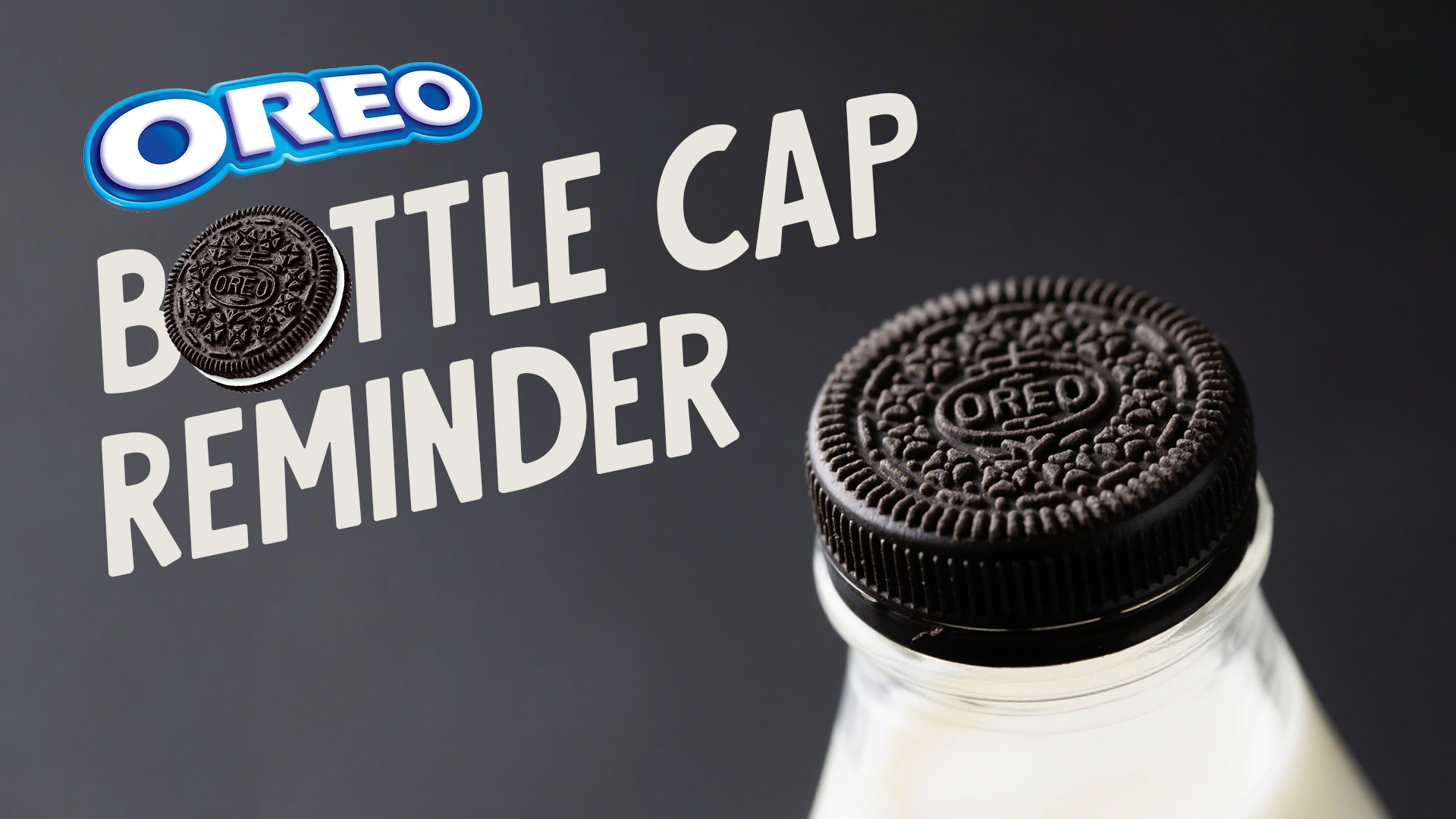 OREO BOTTLE CAP REMINDER
