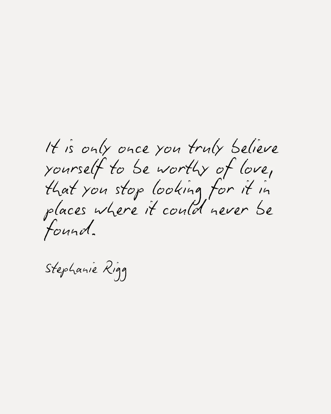 It is always our unworthy parts that drive us to seek redemption through winning over the unavailable person. We convince ourselves that in making them love us, we will prove ourselves to be worthy once and for all.

Of course, this is often a losing